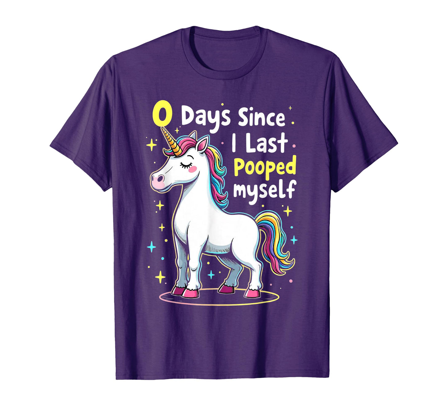 Funny Unicorn 0 Days Since I Last Pooped Myself Humor T-Shirt
