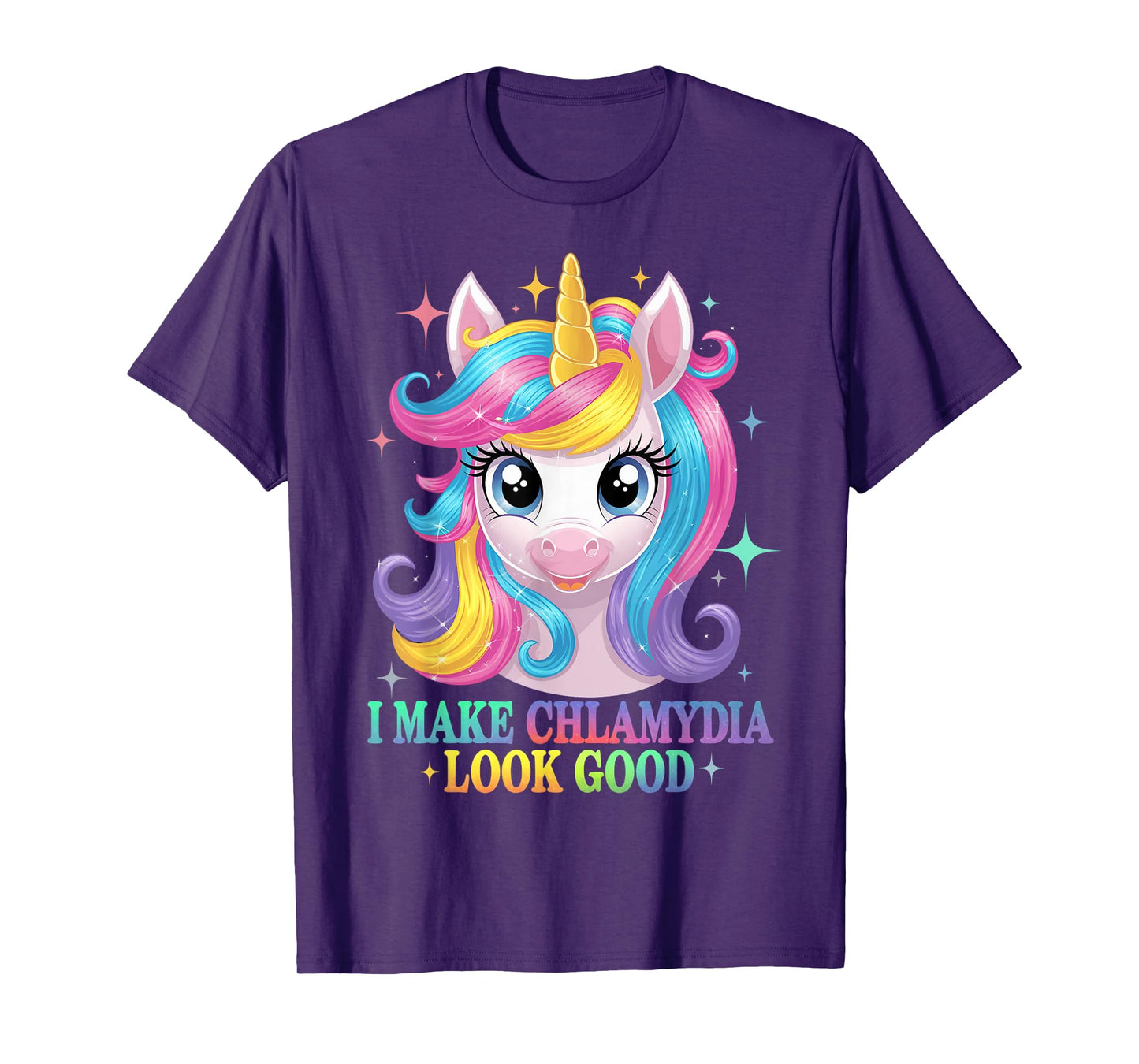 I Make Chlamydia Look Good - Unicorn Rainbow Chlamydia T-Shirt