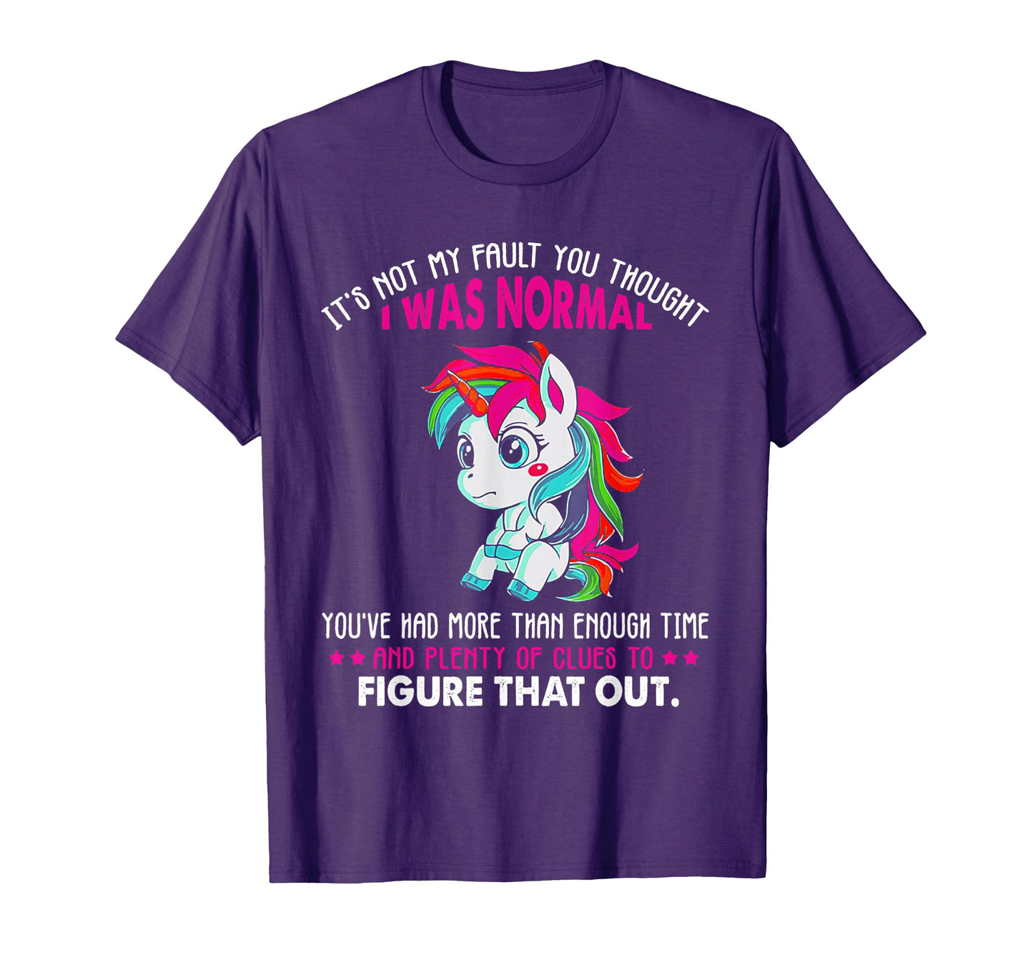 Unicorn It's Not My Fault You Thought I Was Normal T-Shirt