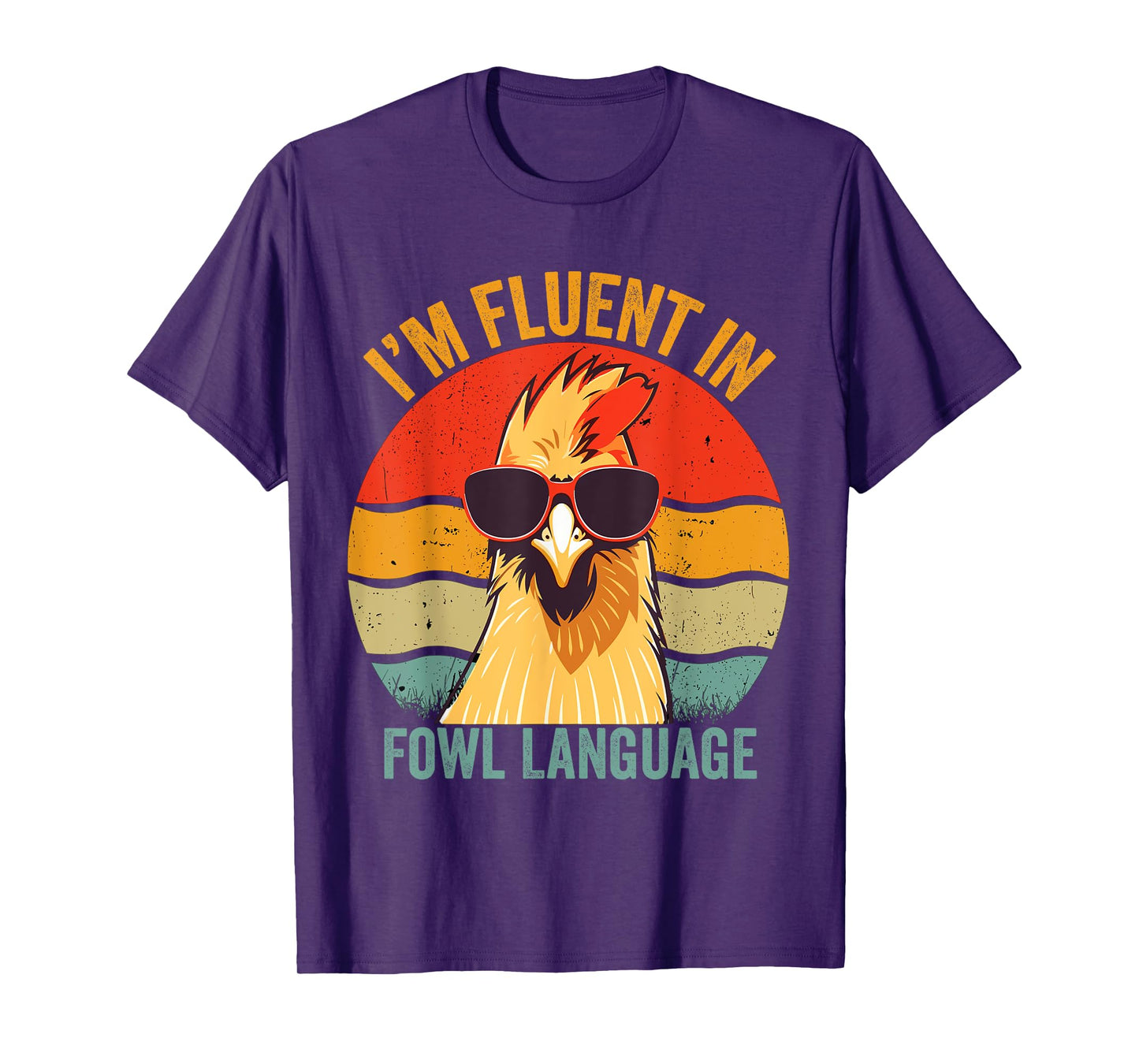 I’m Fluent In Fowl Language Chicken T-Shirt