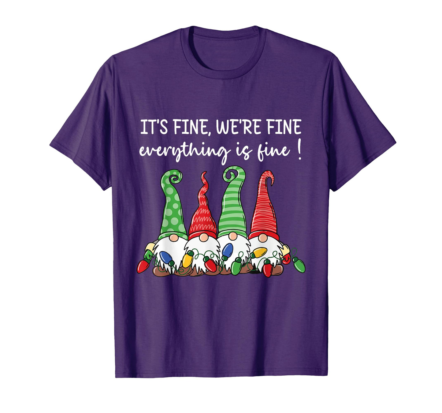 Its Fine Everything Fine Gnomies Lights Christmas Party T-Shirt