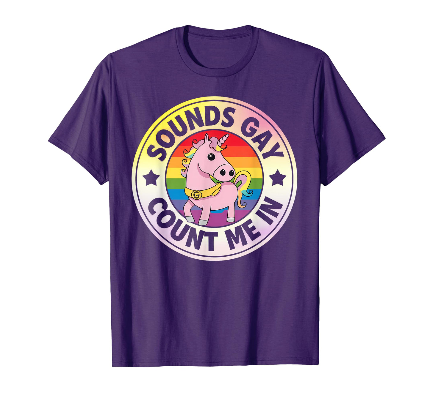 Sounds Gay Count Me In Unicorn Rainbow Flag LGBT Gay Pride T-Shirt