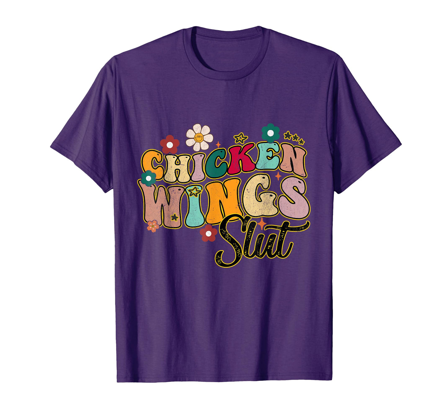 Groovy Sayings Flowers Chicken Wings Slut Men Women T-Shirt
