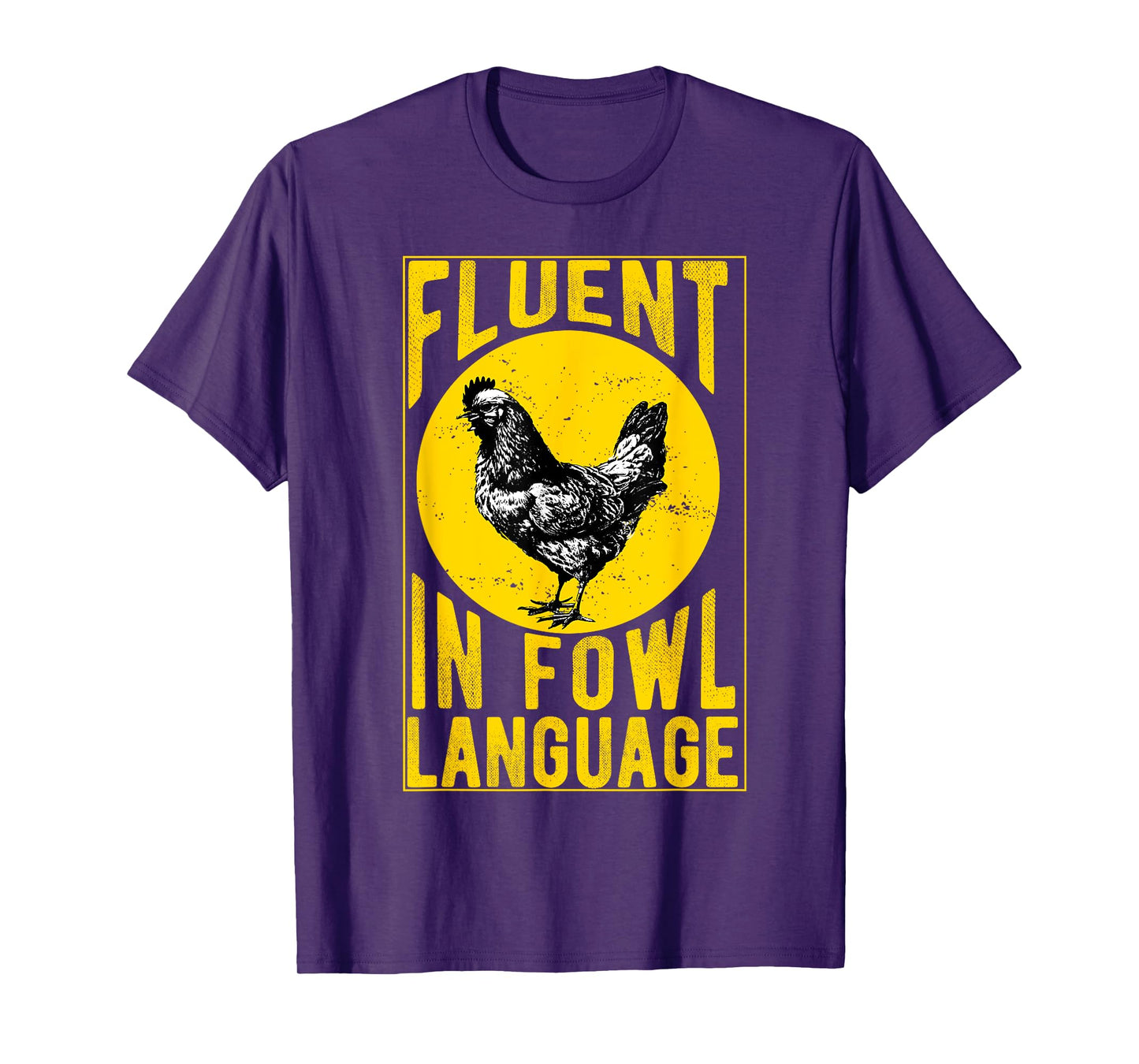 Fluent in Fowl Language Funny Chicken Lover Chicken Lady T-Shirt