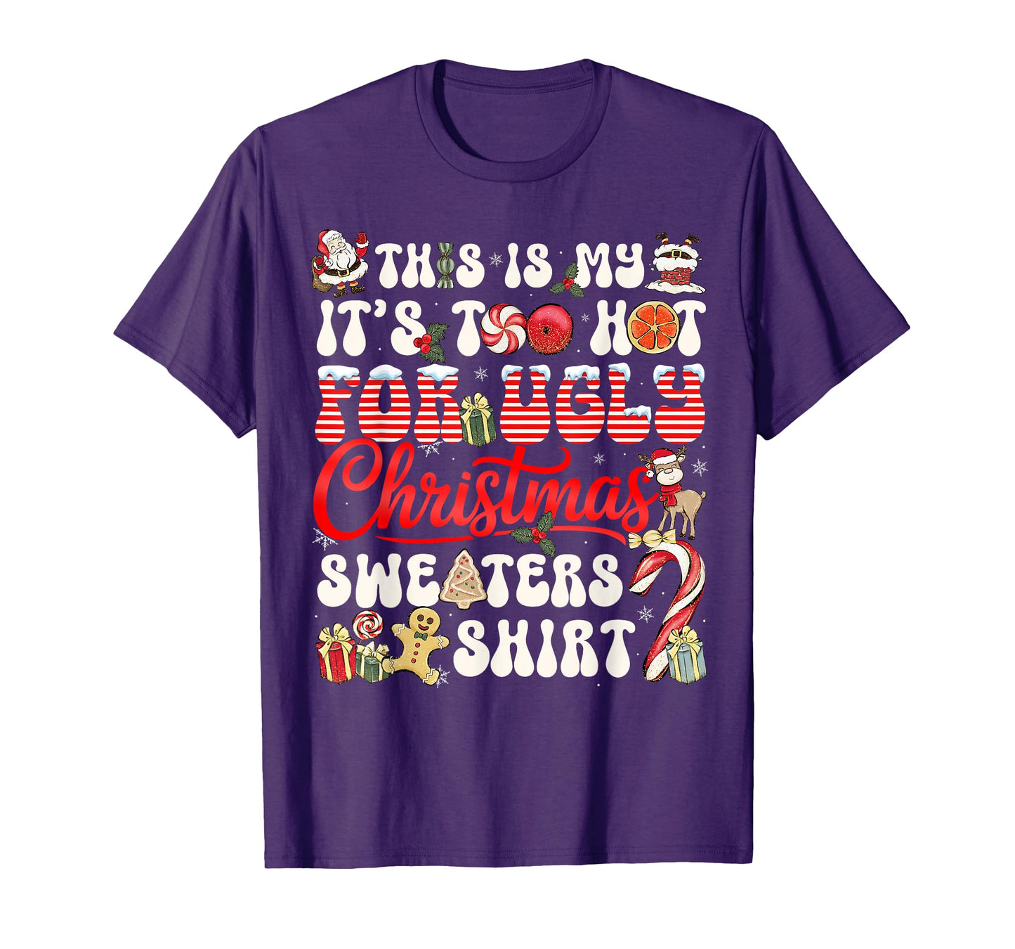 This is My Its Too Hot for Ugly Christmas Sweaters Men Women T-Shirt