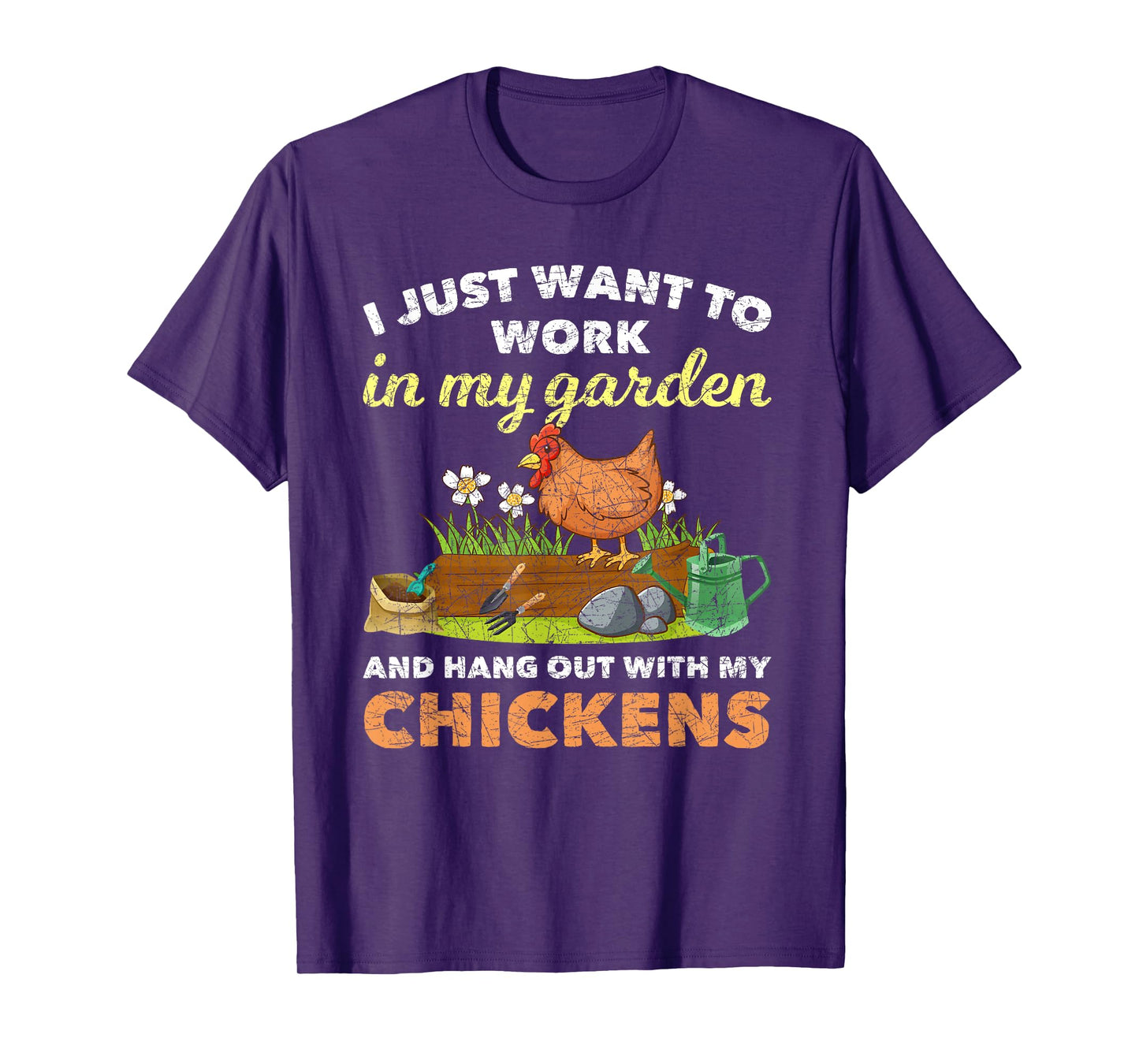 I Just Want To Work In My Garden And Hangout With My Chicken T-Shirt