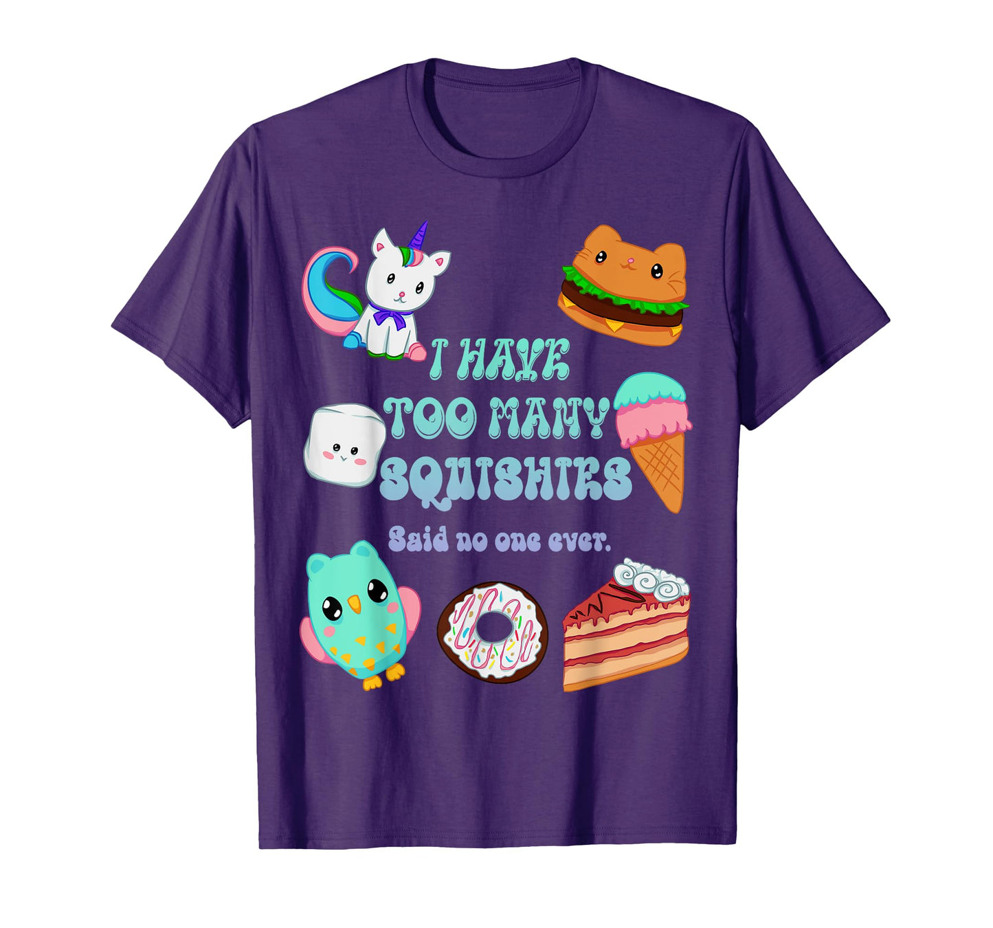 I Have Too Many Squishies Funny Cute Squishy T-Shirt