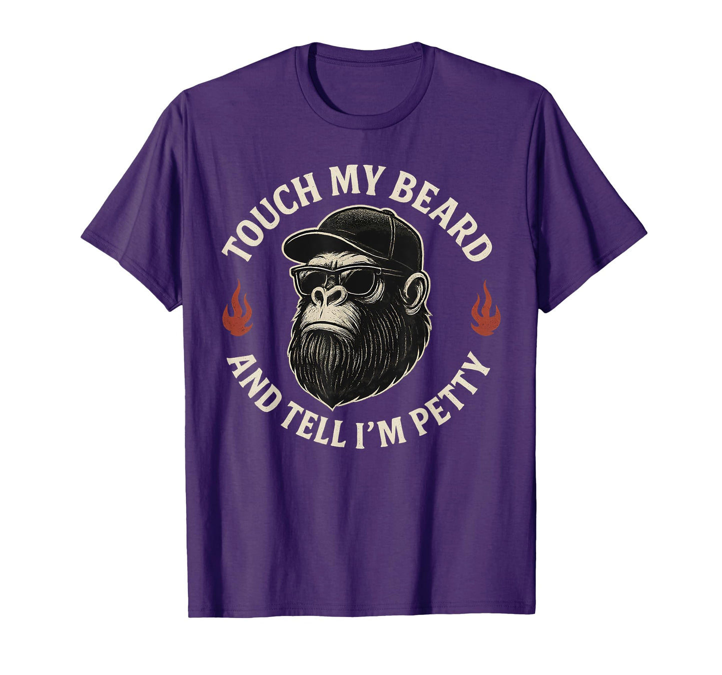 Funny Touch My Beard and Tell Me I'm Pretty Monkey(On Back) T-Shirt