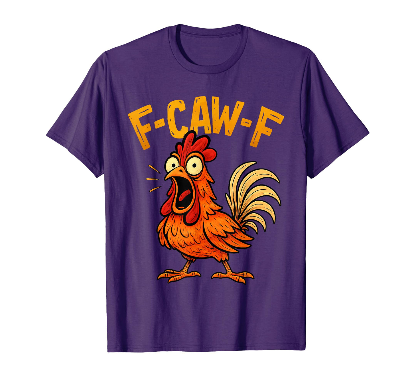 Funny F-Caw-F Chicken FCawF Humor Quote Rooster Meme T-Shirt