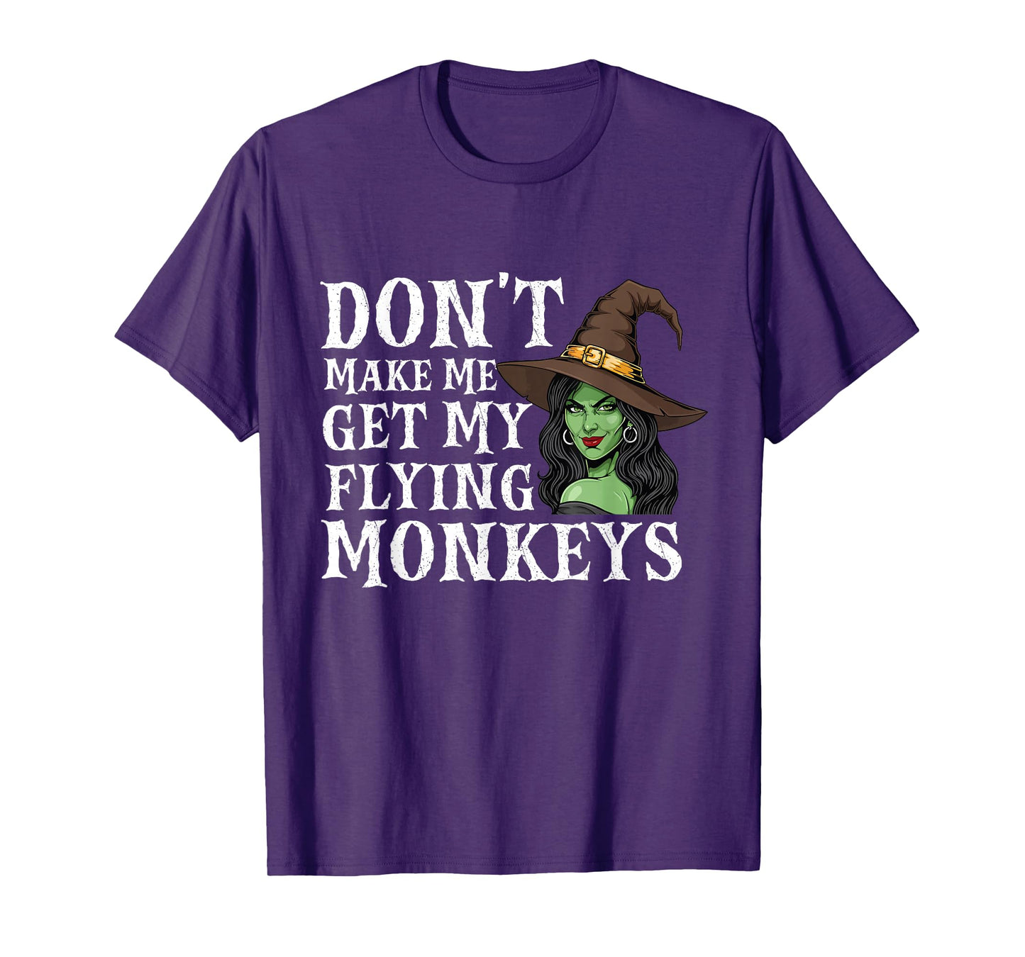 Don't Make Me Get My Flying Monkeys - Witch Halloween Mom T-Shirt