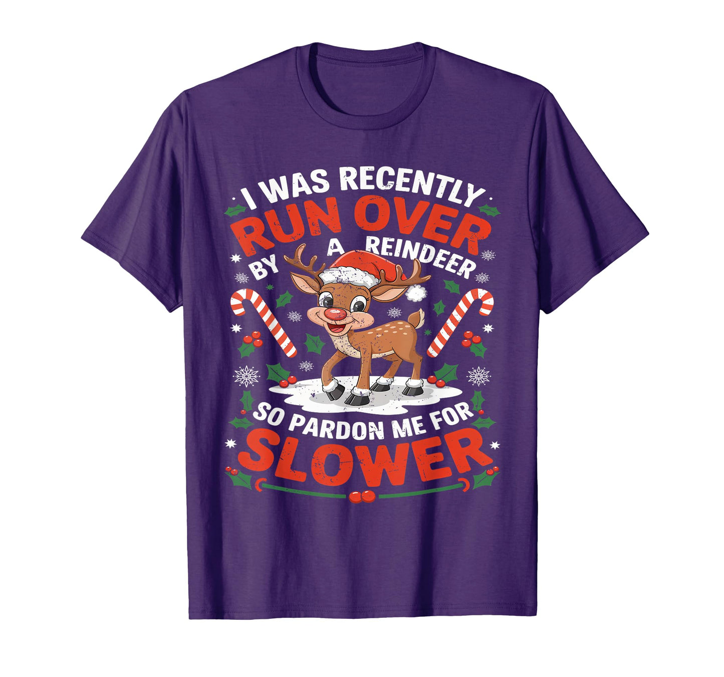 Merry Christmas Xmas I Was Recently Run Over By A Reindeer T-Shirt