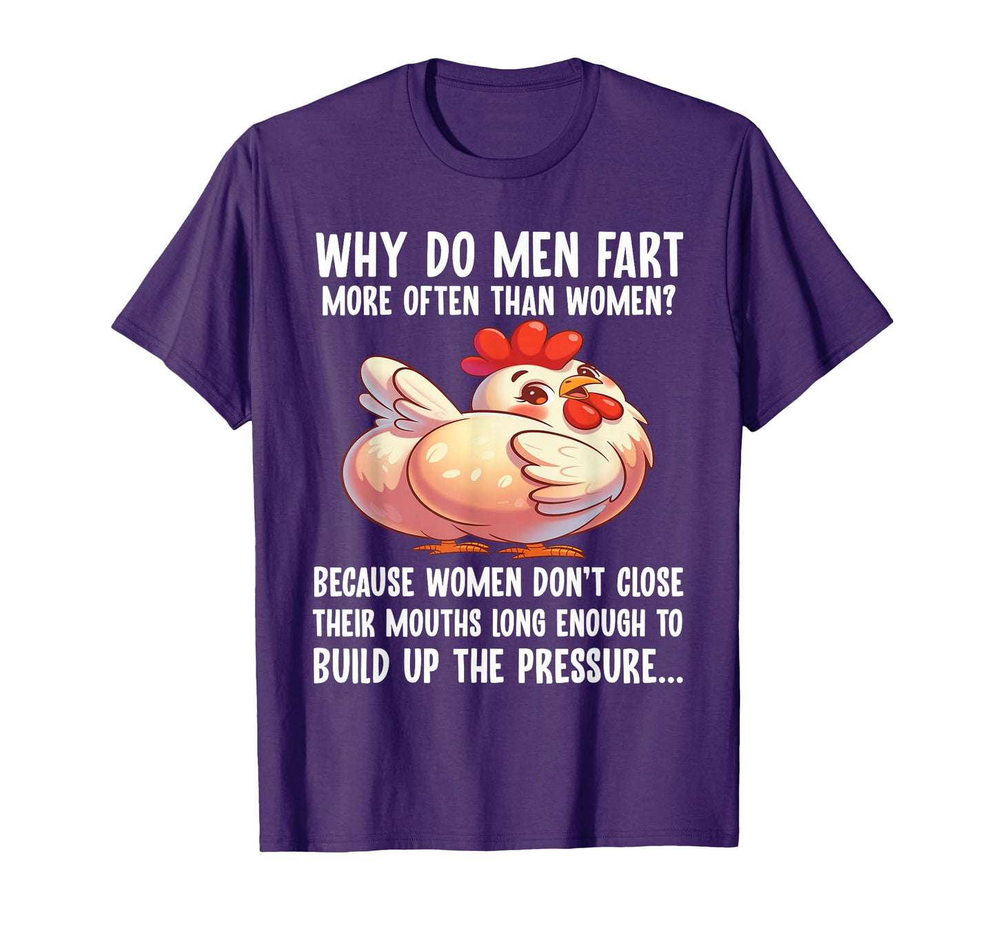 Why Do Men Fart More Often Than Women Because Women Don't T-Shirt
