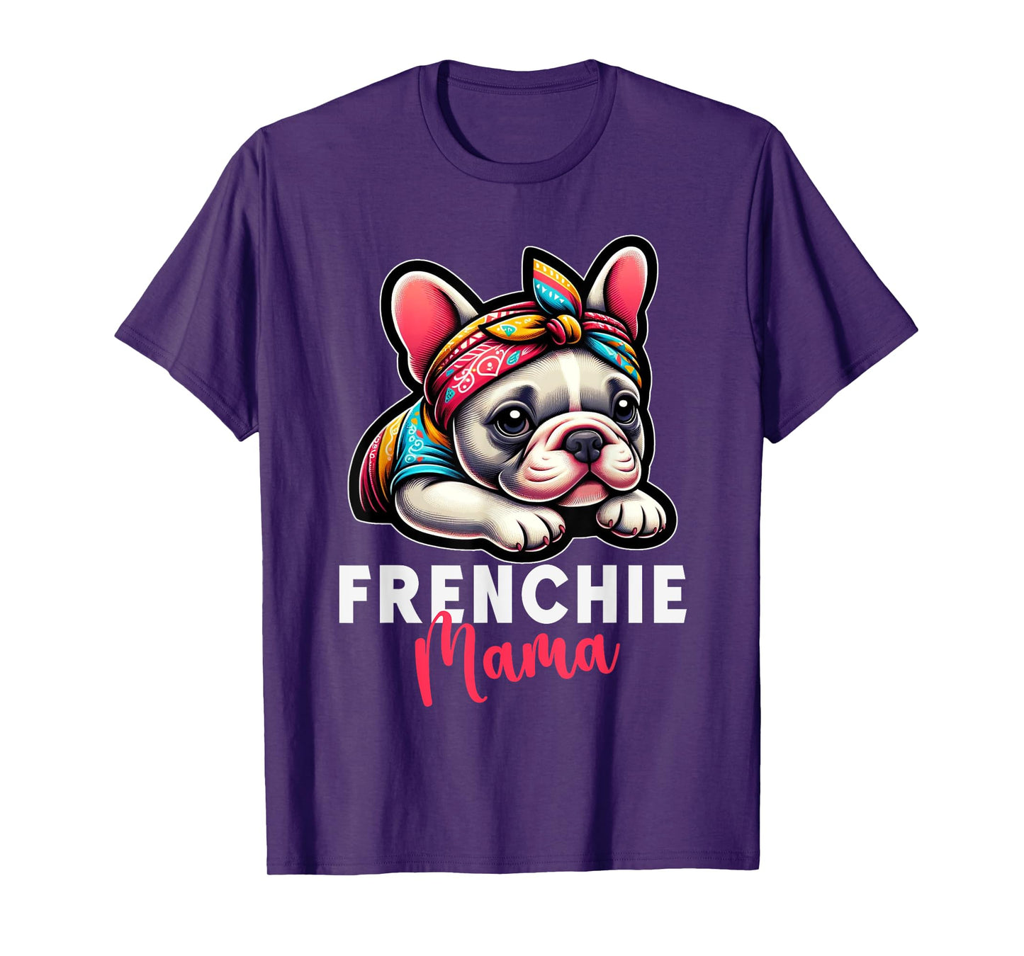 Funny Frenchie Mama French Bulldog Bandana Dog Lover T-Shirt