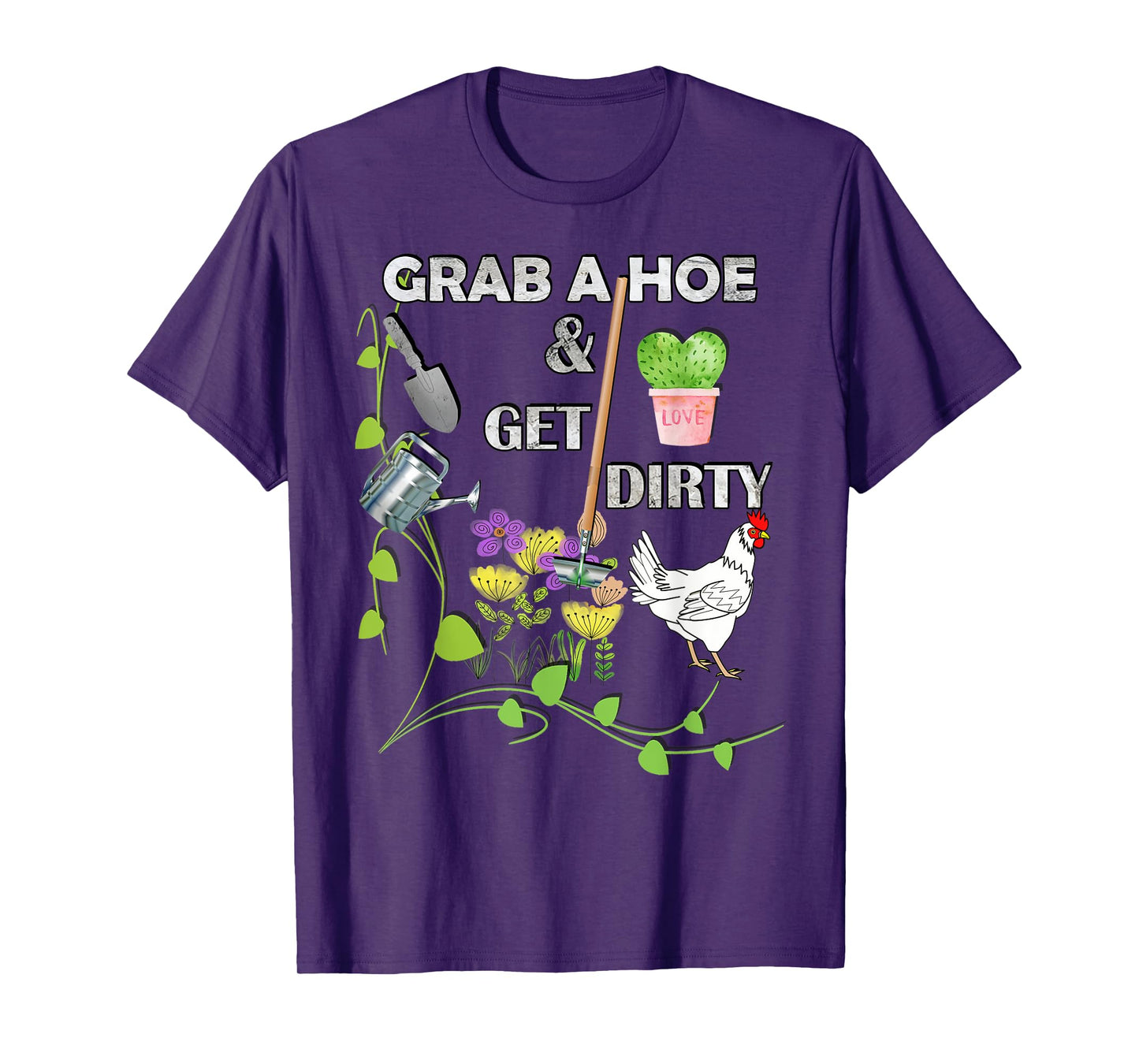 Fun Gardener Adult Humor Grab A Hoe Let's Get Dirty Funny T-Shirt