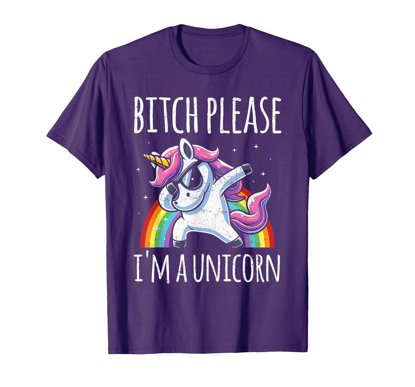 Bitch Please I'm A Unicorn Funny Sarcastic Humor Distressed T-Shirt