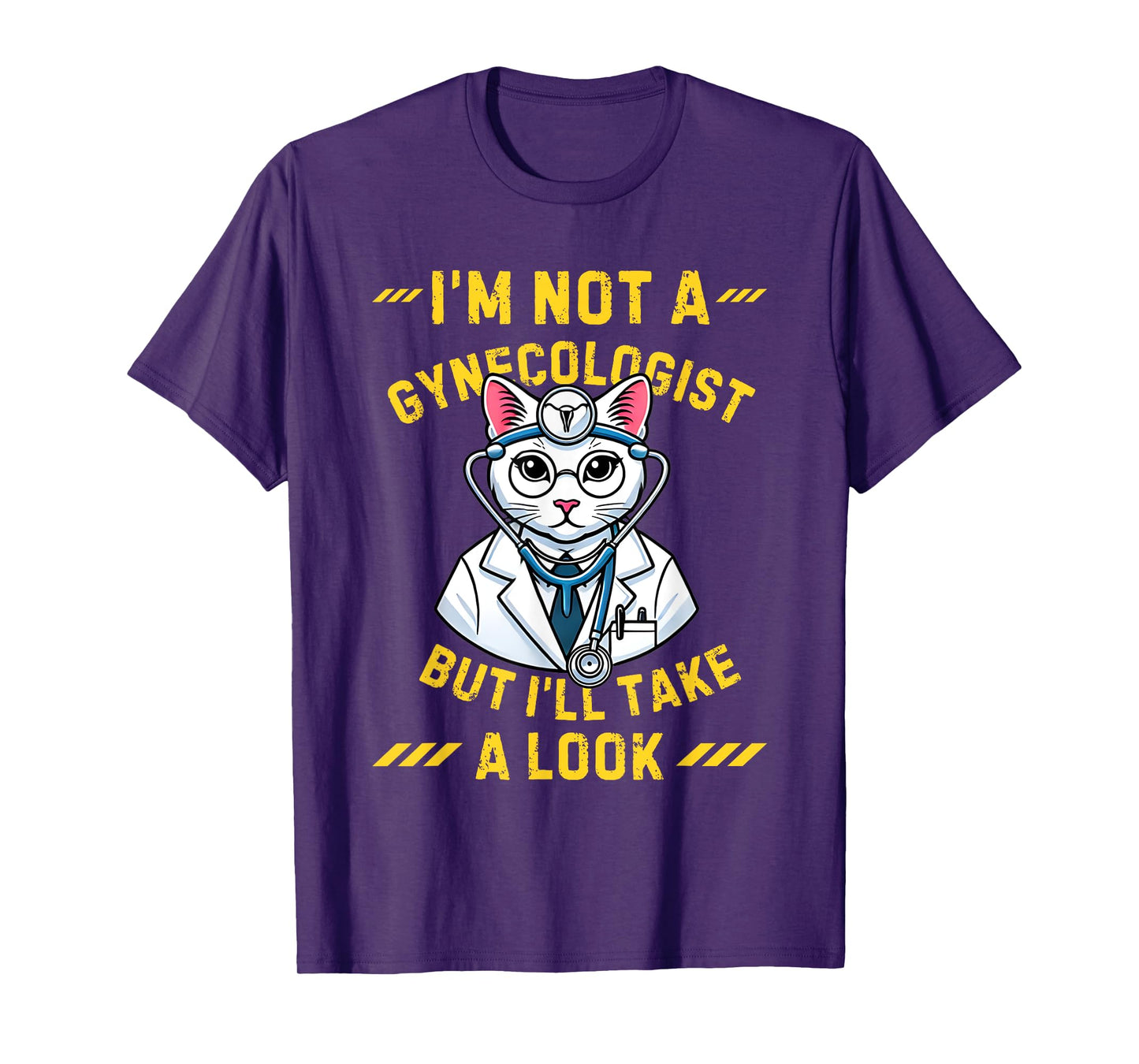 Vintage I'm Not A Gynecologist Cat Gynecologist Doctor Quote T-Shirt for Men Women