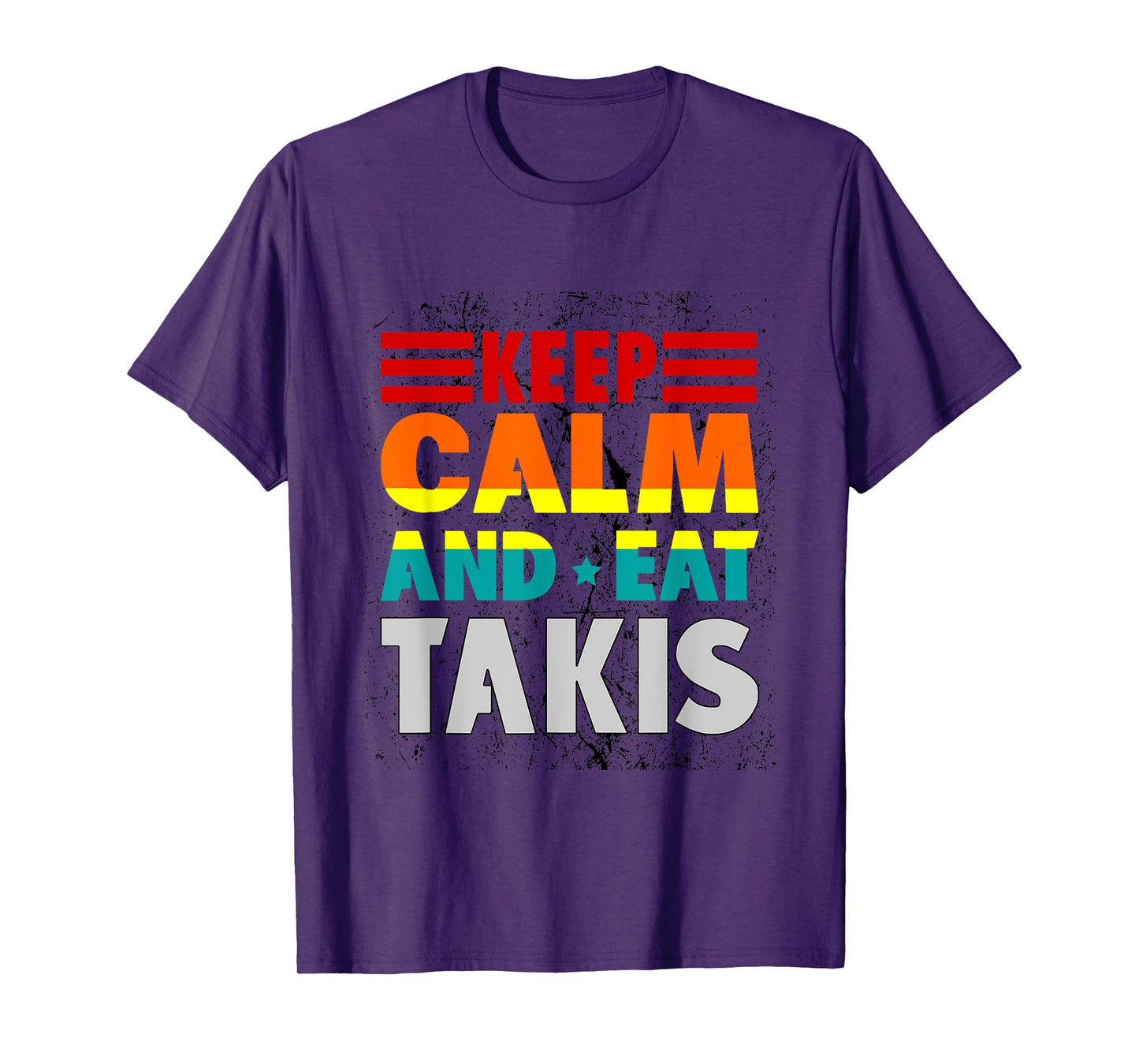 Keep Calm And Eat Takis Retro Grunge Foodies Design 2024 Unisex-Adults Black Short Sleeve T-Shirt