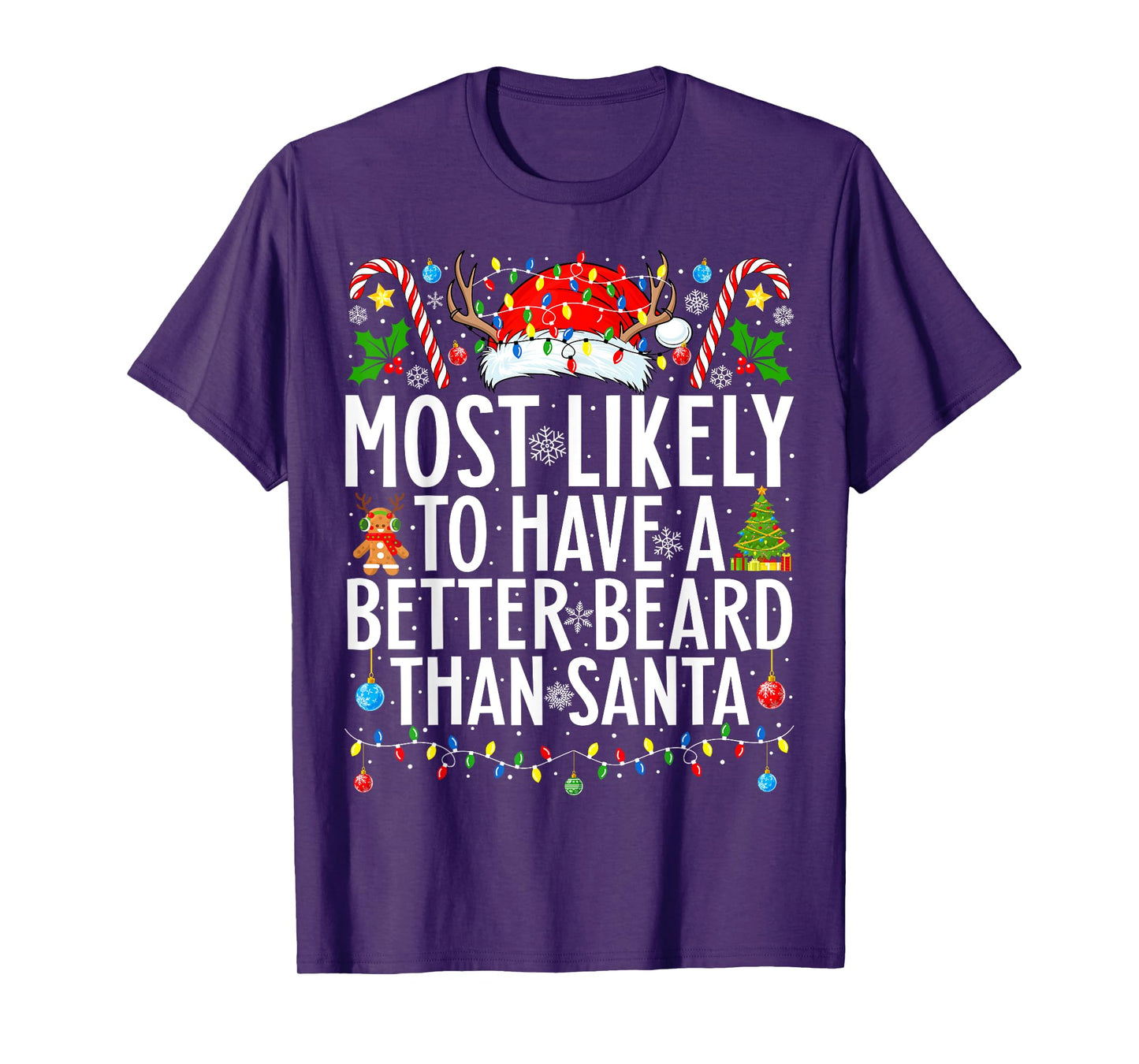 Most Likely To Have A Better Beard Than Santa Christmas T-Shirt