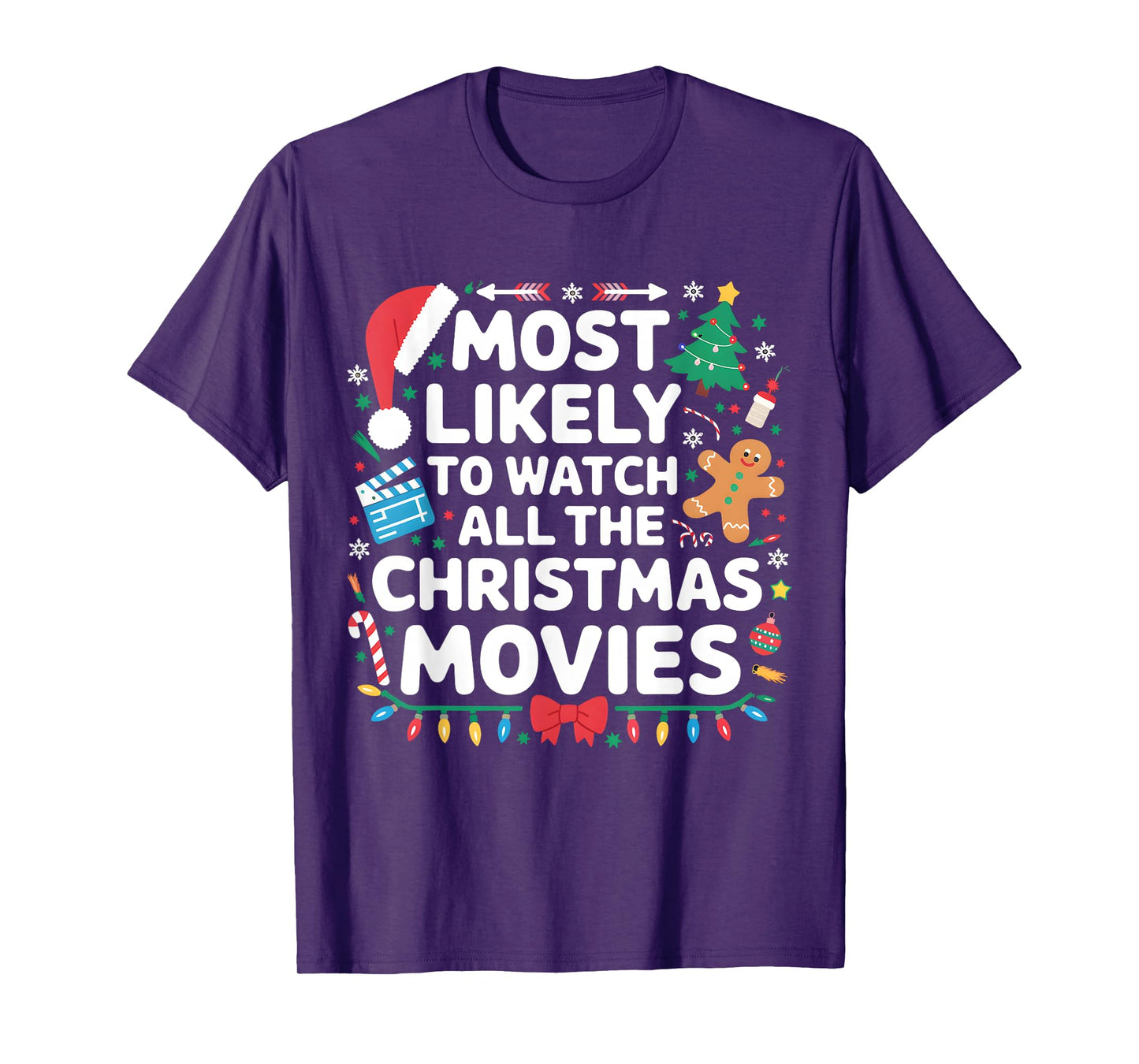 Most Likely To Watch All The Christmas Movies Matching Xmas T-Shirt