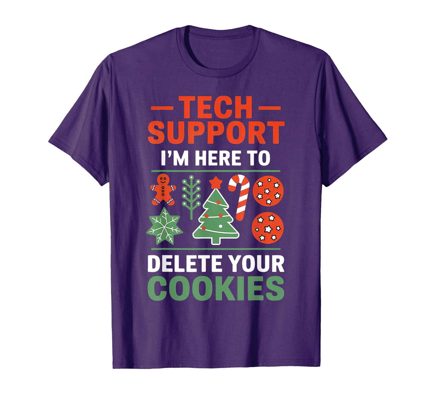 Christmas Tech Support I'm Here To Delete Cookies Men Women T-Shirt