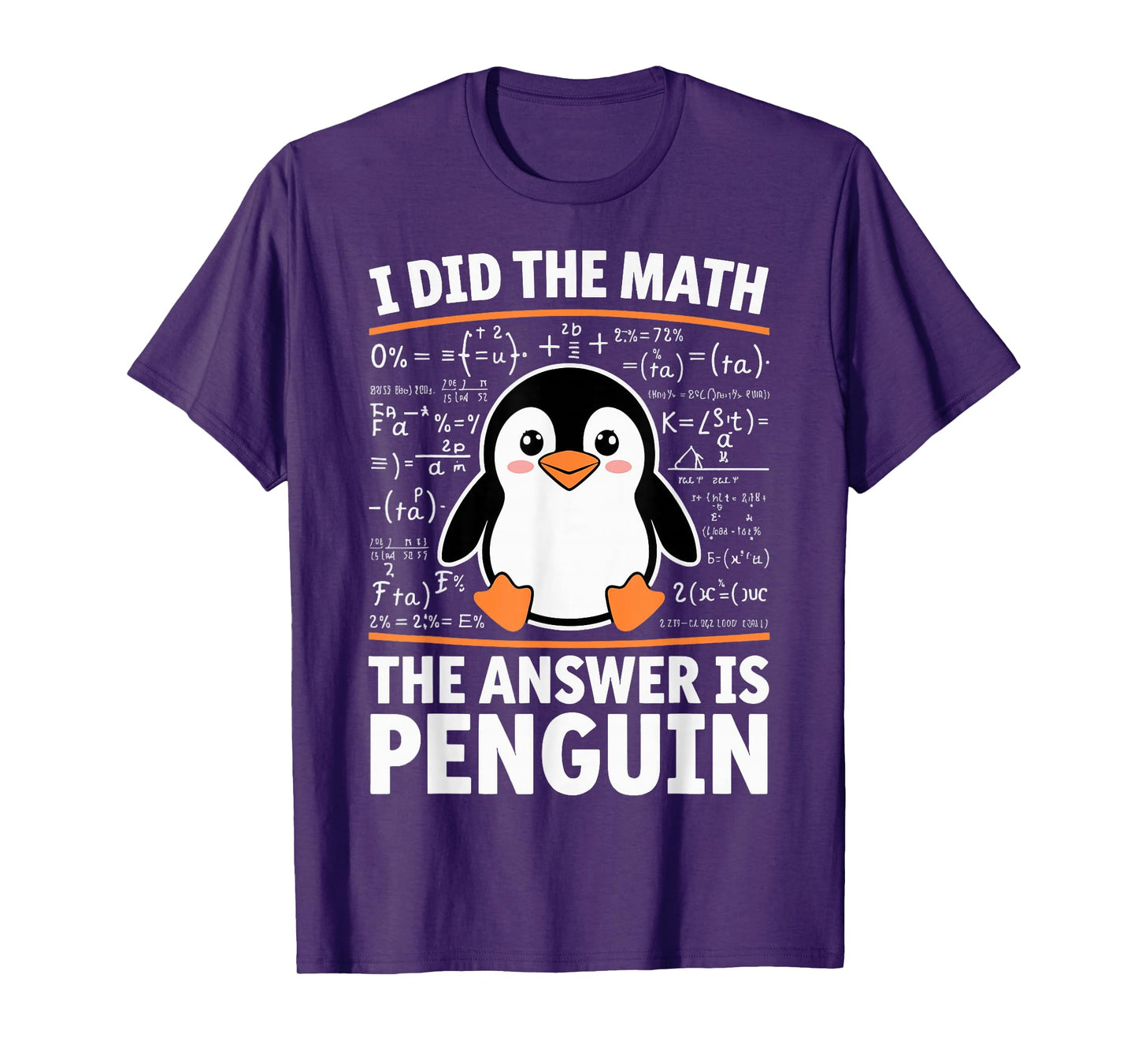 I Did The Math The Answer Is Penguin T-Shirt