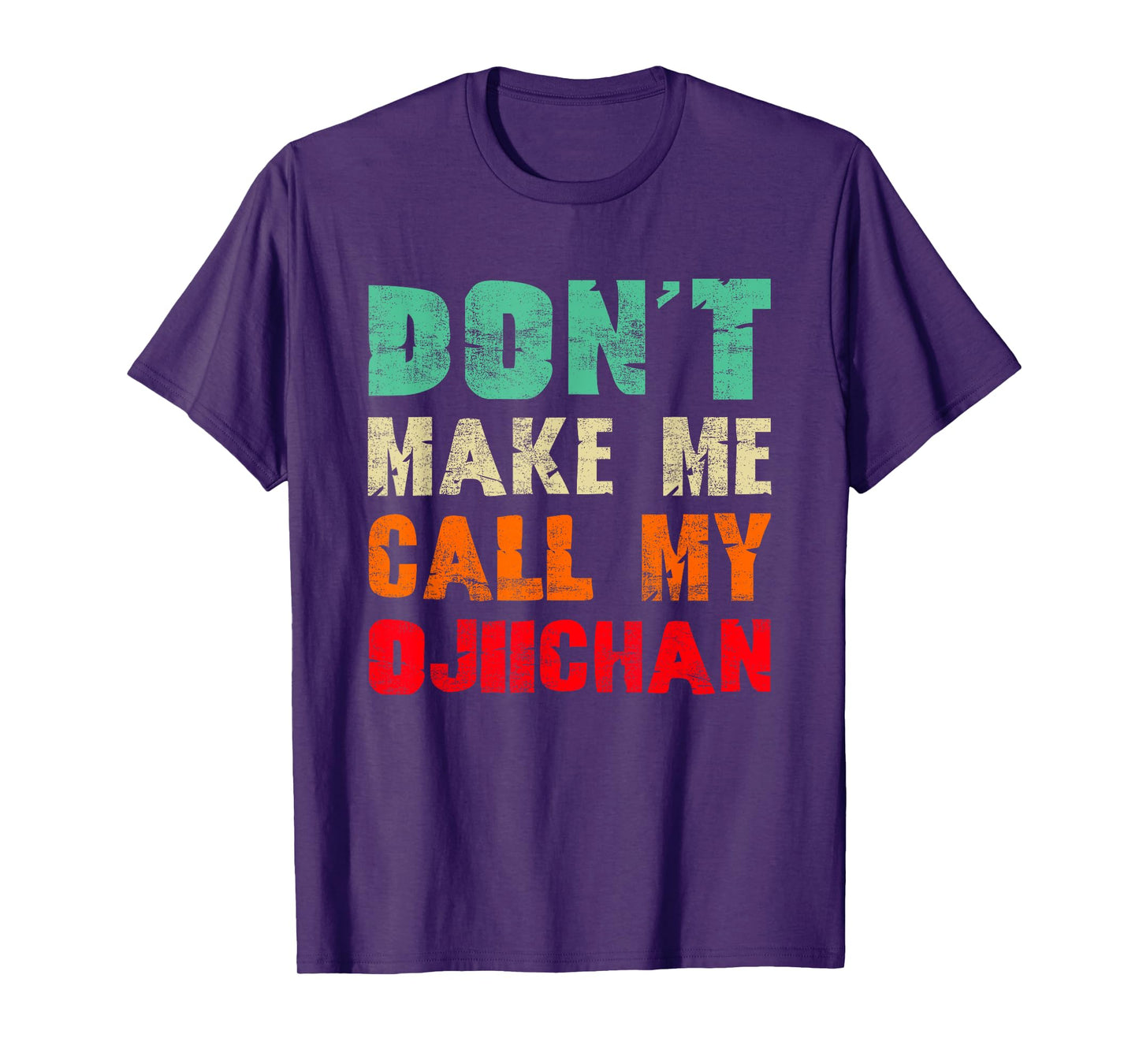 Don't Make Me Call My Ojiichan Grandpa Funny Grandchild T-Shirt