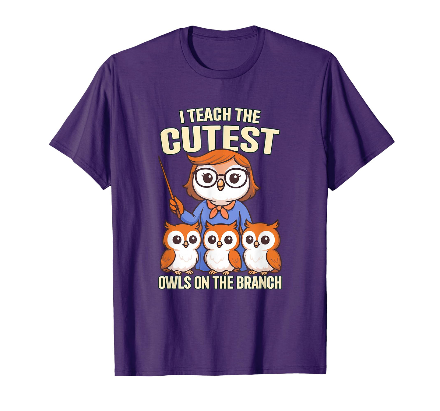 I Teach The Cutest Owls On The Branch T-Shirt