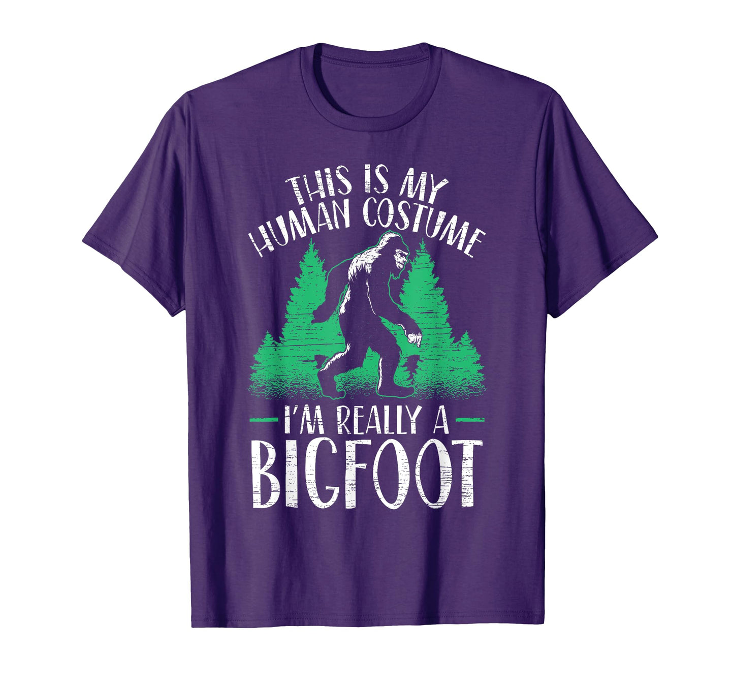 This Is My Human Costume I'm Really A Bigfoot Yeti Sasquatch T-Shirt