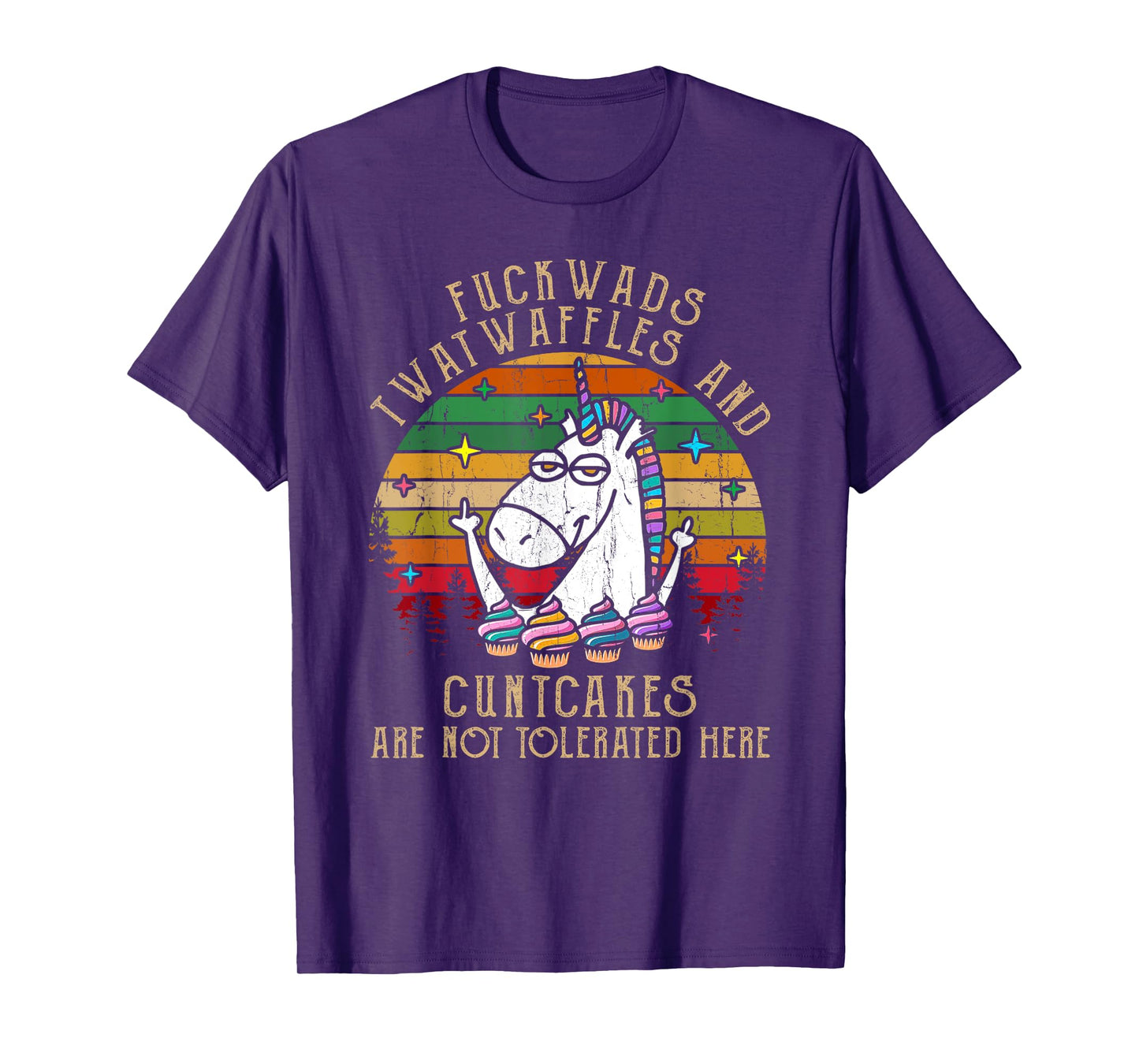 Fuckwads Twatwaffles And Cuntcakes Are Not Tolerated Here T-Shirt