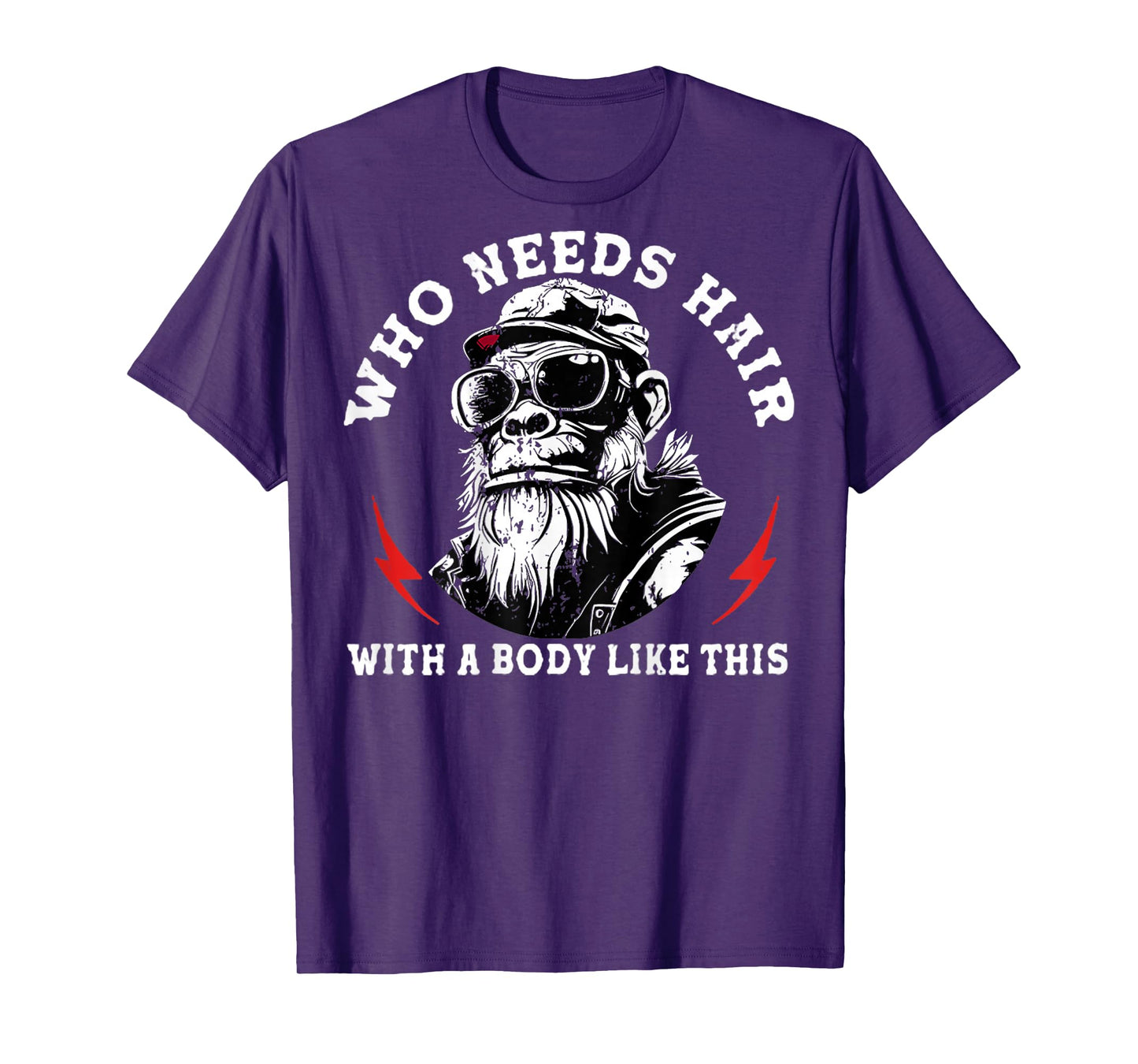 Who Needs Hair with A Body Like This Monkey (On Back) T-Shirt