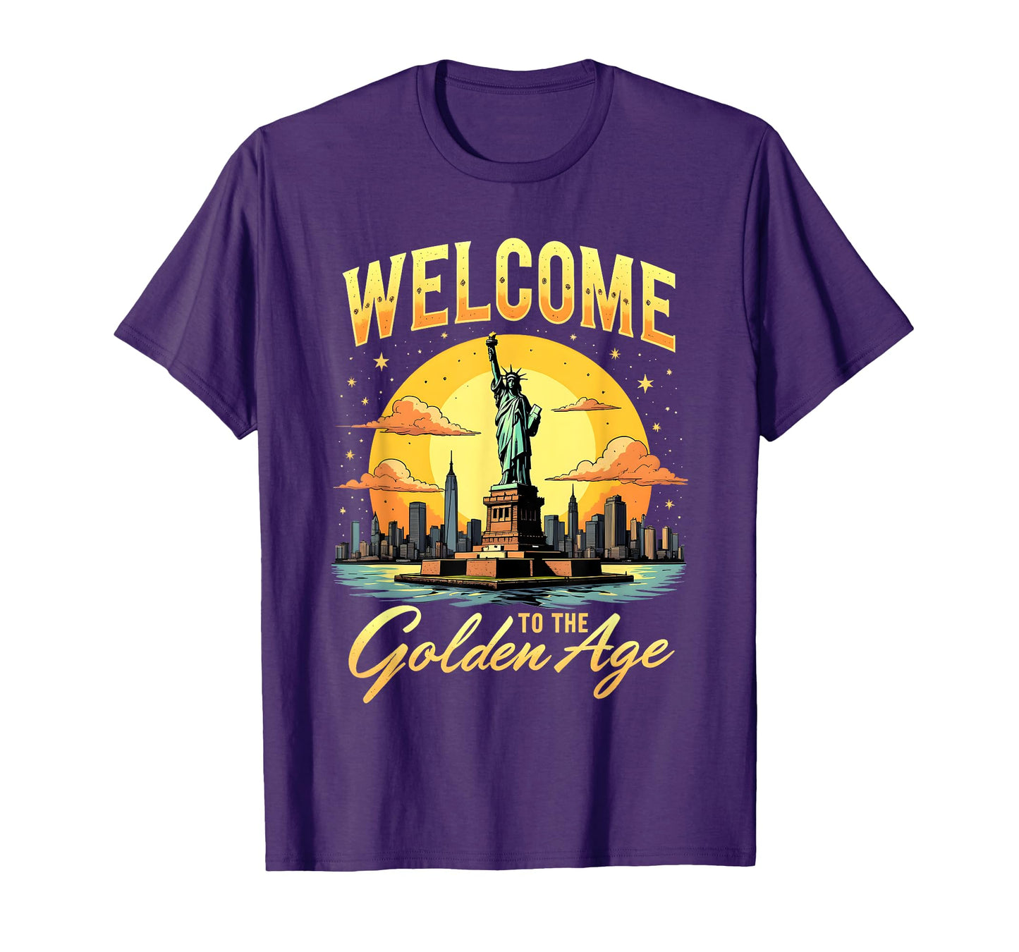 Welcome To The Golden Age America Trump Statue Of Liberty T-Shirt