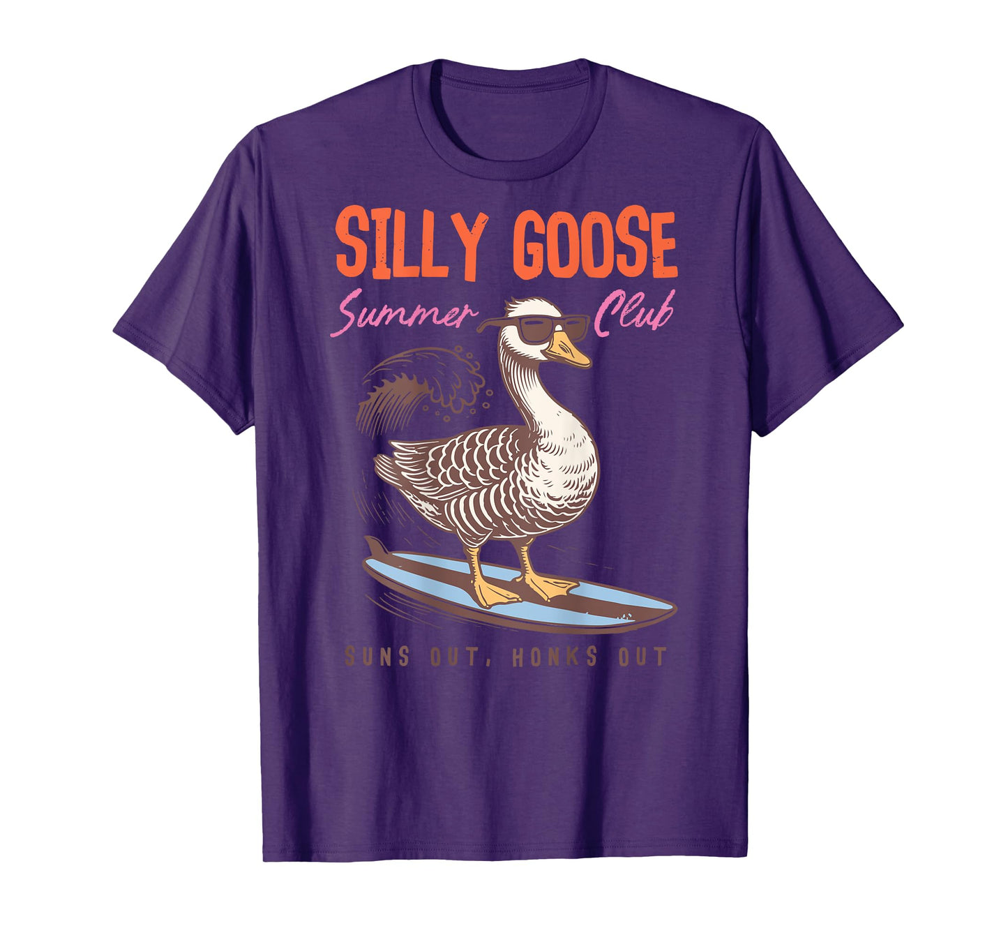 Funny Silly Goose Summer Club Surfer Bird Suns Out Honks Out T-Shirt