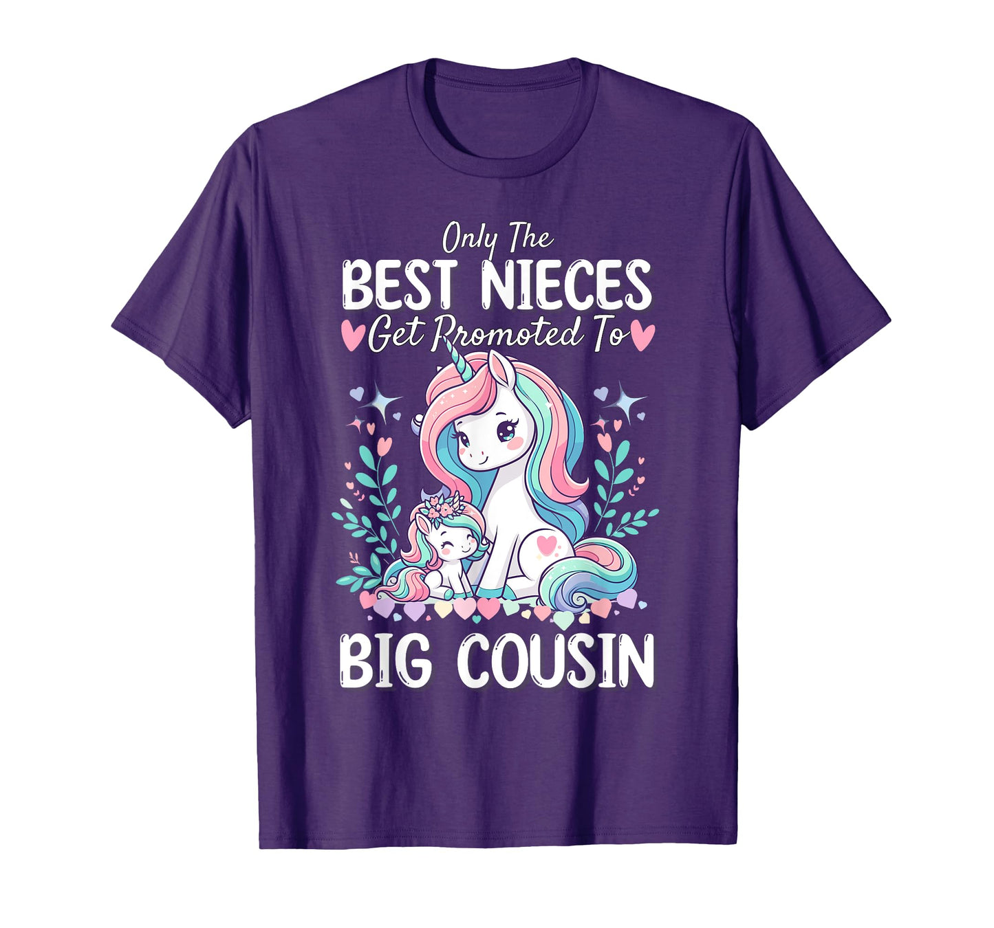 Only Best Nieces Get Promoted To a Big Cousin Cute Unicorn T-Shirt