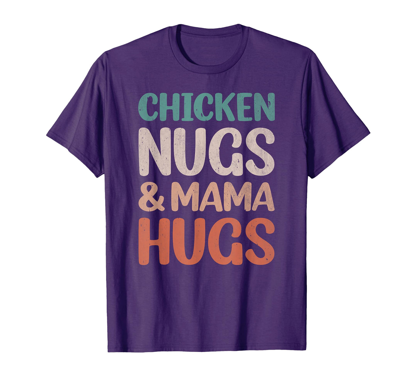 chicken nugs and mama hugs toddler nuggets foodies lovers T-Shirt