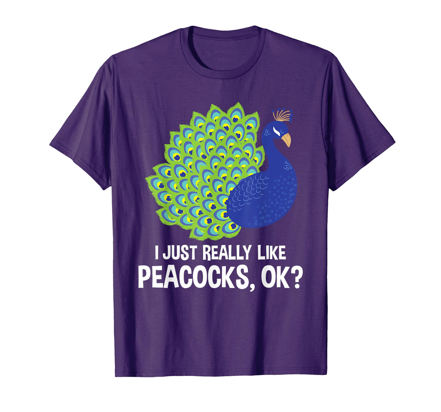 I Really Like Peacocks - Zookeeper Anima Lover Ornithologist T-Shirt