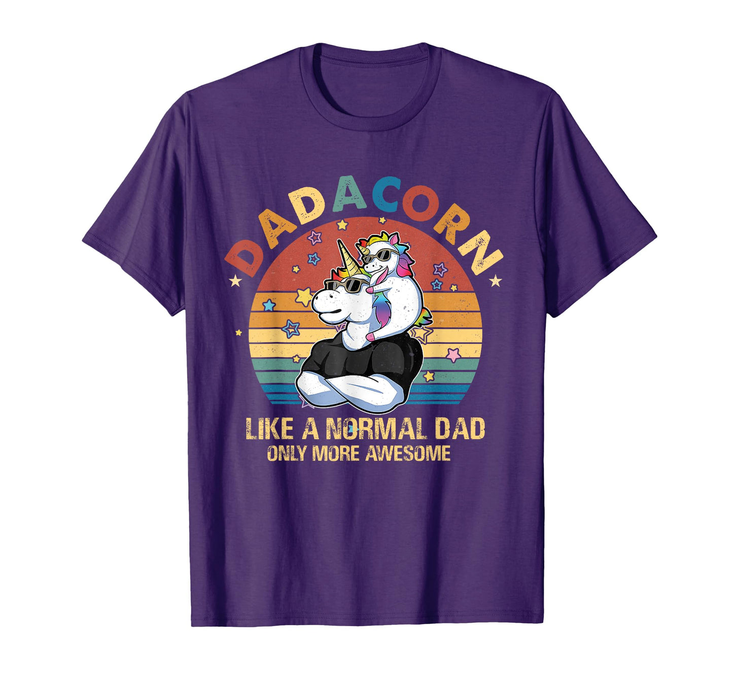Cute Dadacorn Like A Normal Dad Only More Awesome Daddy T-Shirt