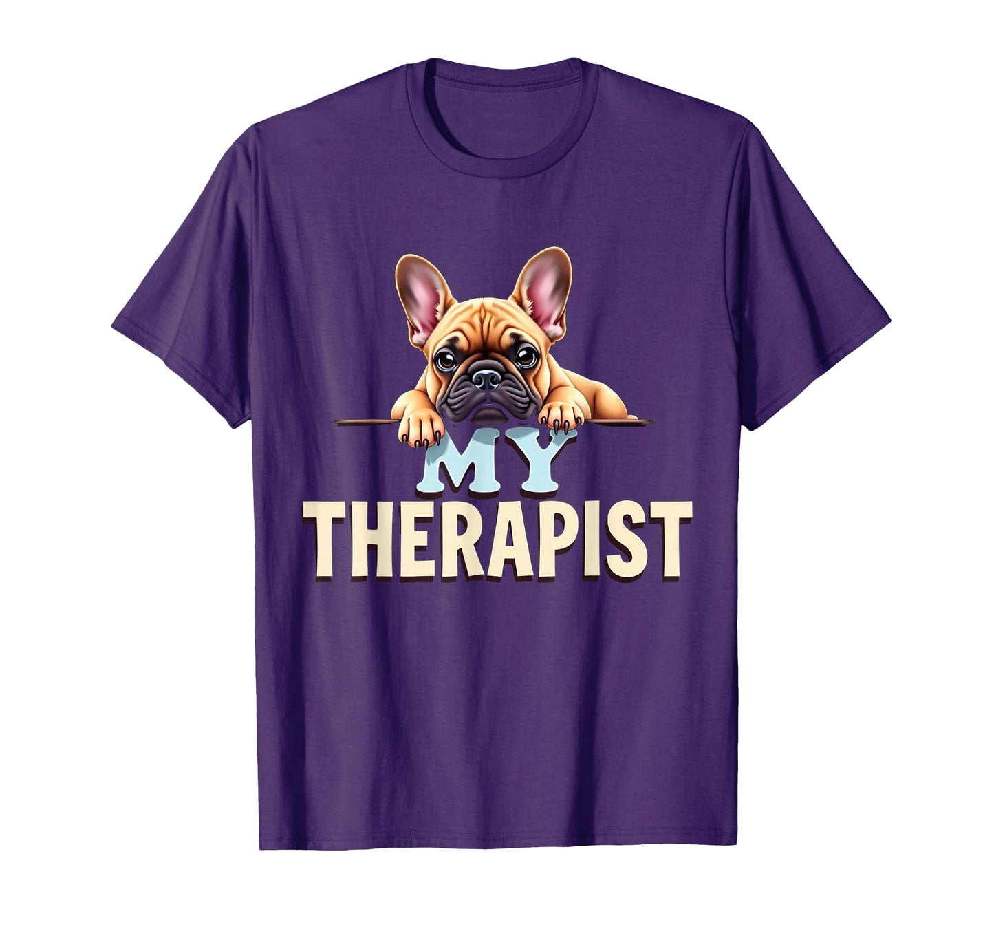 Funny Frenchie Puppy My Therapist French Bulldog Dog T-Shirt