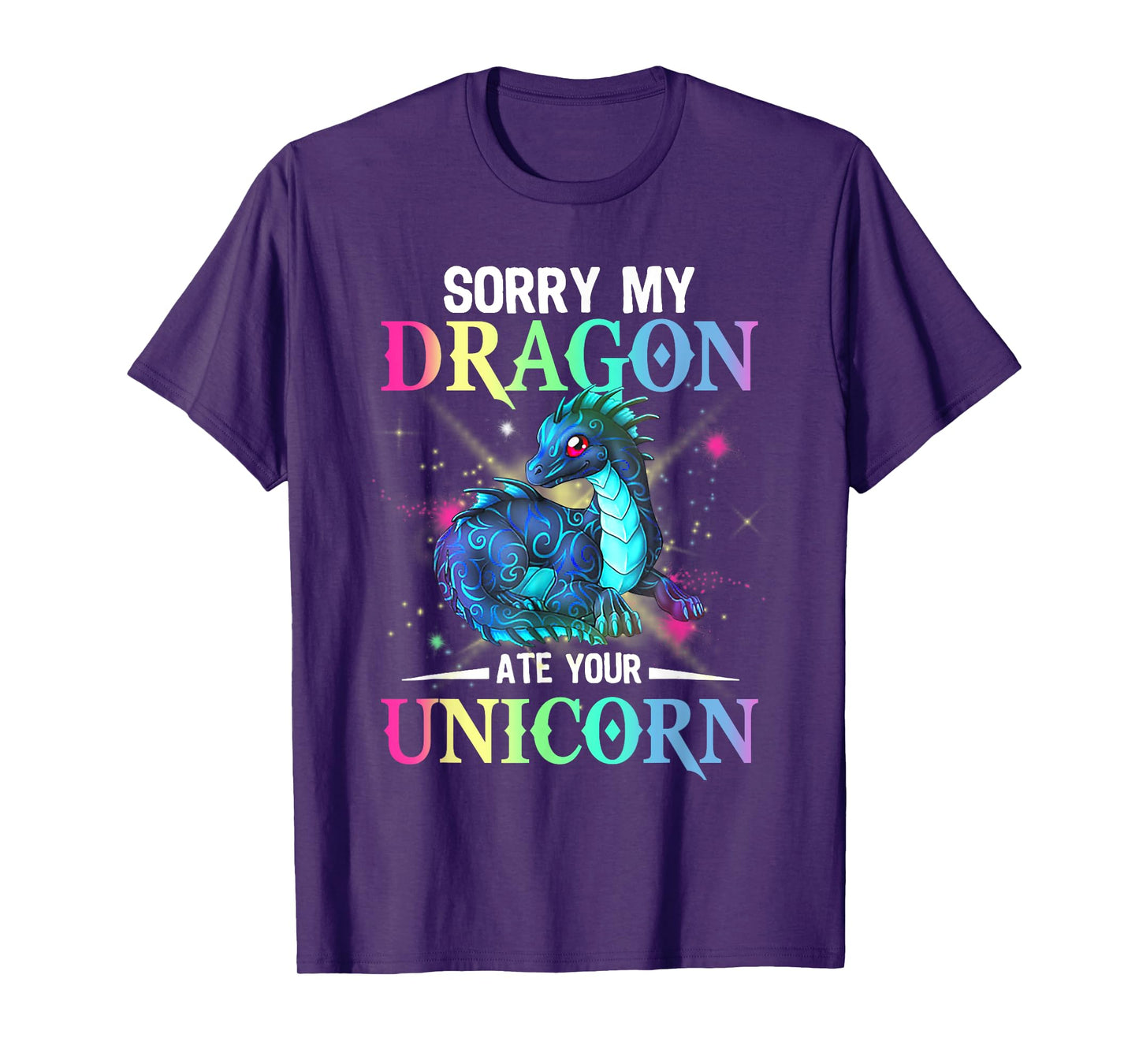 sorry my dragon ate your unicorn T-Shirt