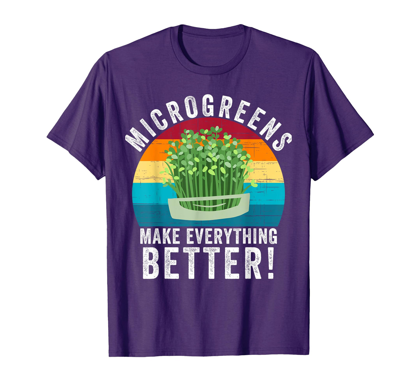 Microgreens Make Everything Better Urban Farming Superfood T-Shirt