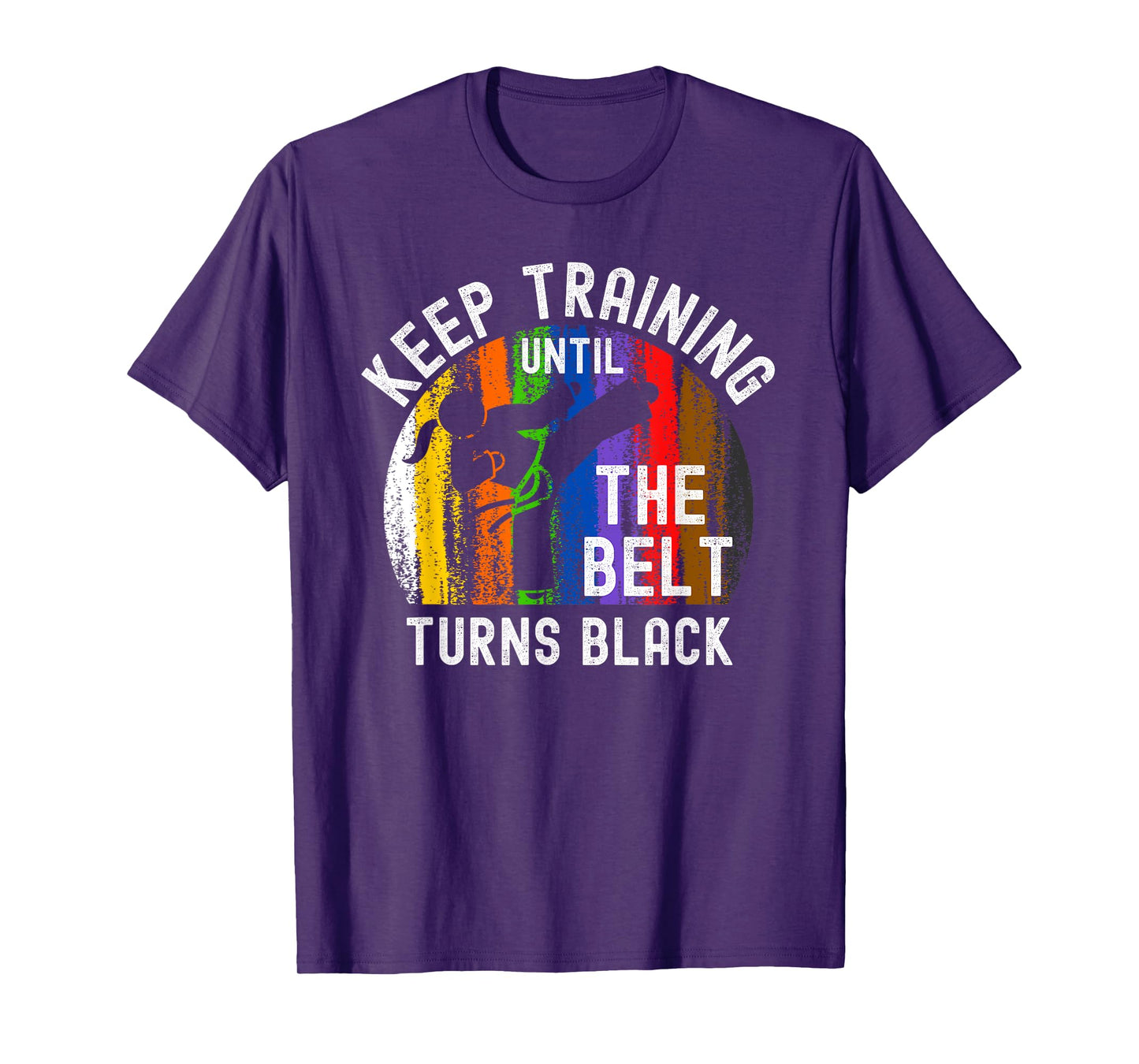 Keep Training Until Belt Turns Black Karate Taekwondo Girl T-Shirt