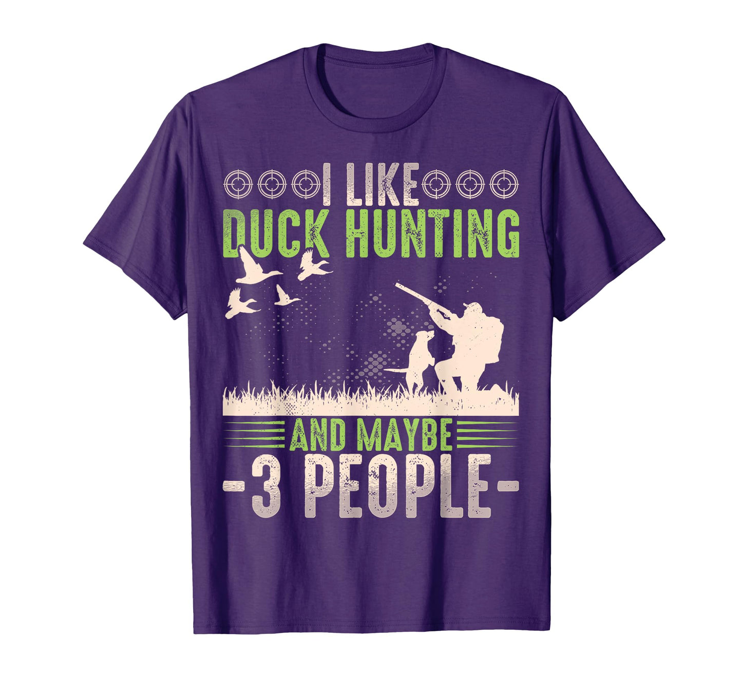 I Like Duck Hunting & Maybe Like 3 People Funny Duck Hunter T-Shirt