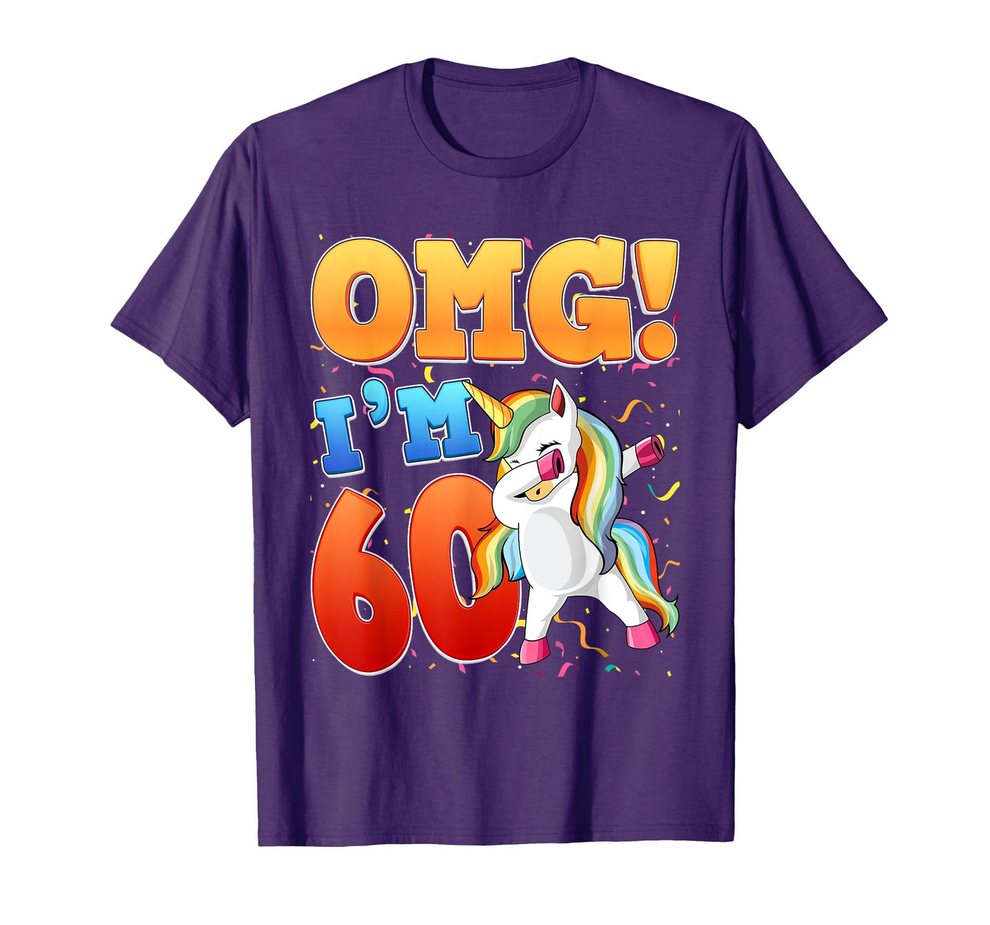 OMG Ich bin 60 Ich bin 60. 60 Years Old Unicorn T-Shirt