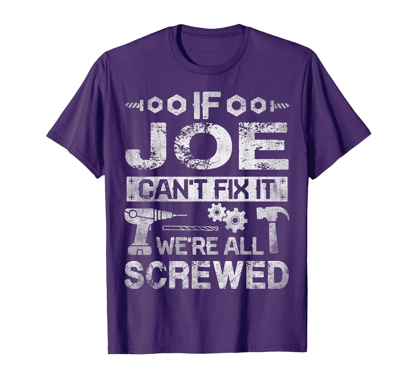 If JOE Can't Fix it We're All Screwed Funny Fathers Gift T-Shirt