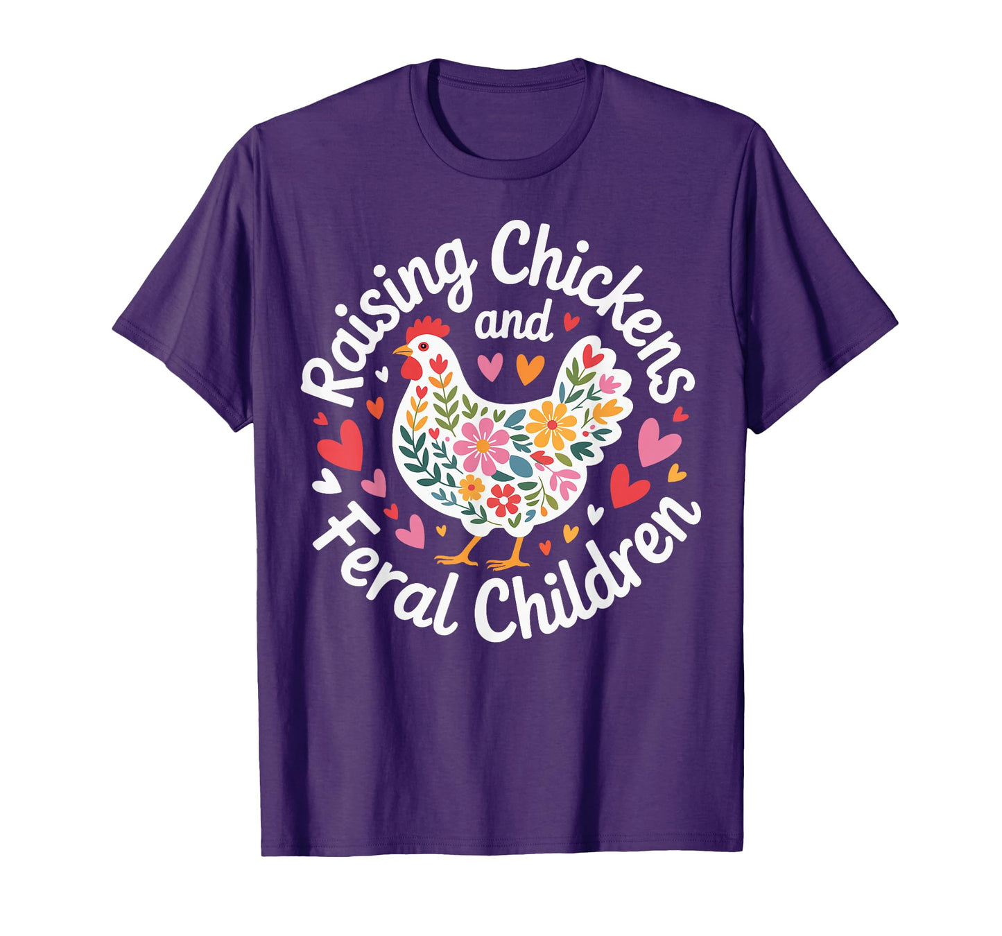 Raising Chickens And Feral Children T-Shirt