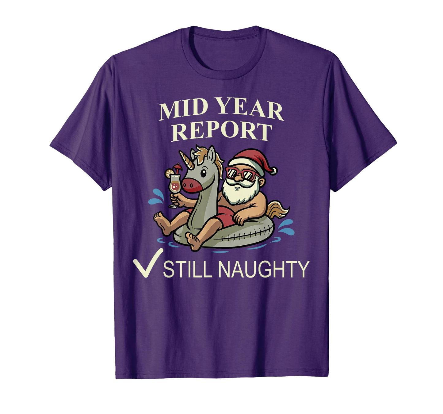 Mid Year Report Still Naughty Christmas In July Santa T-Shirt