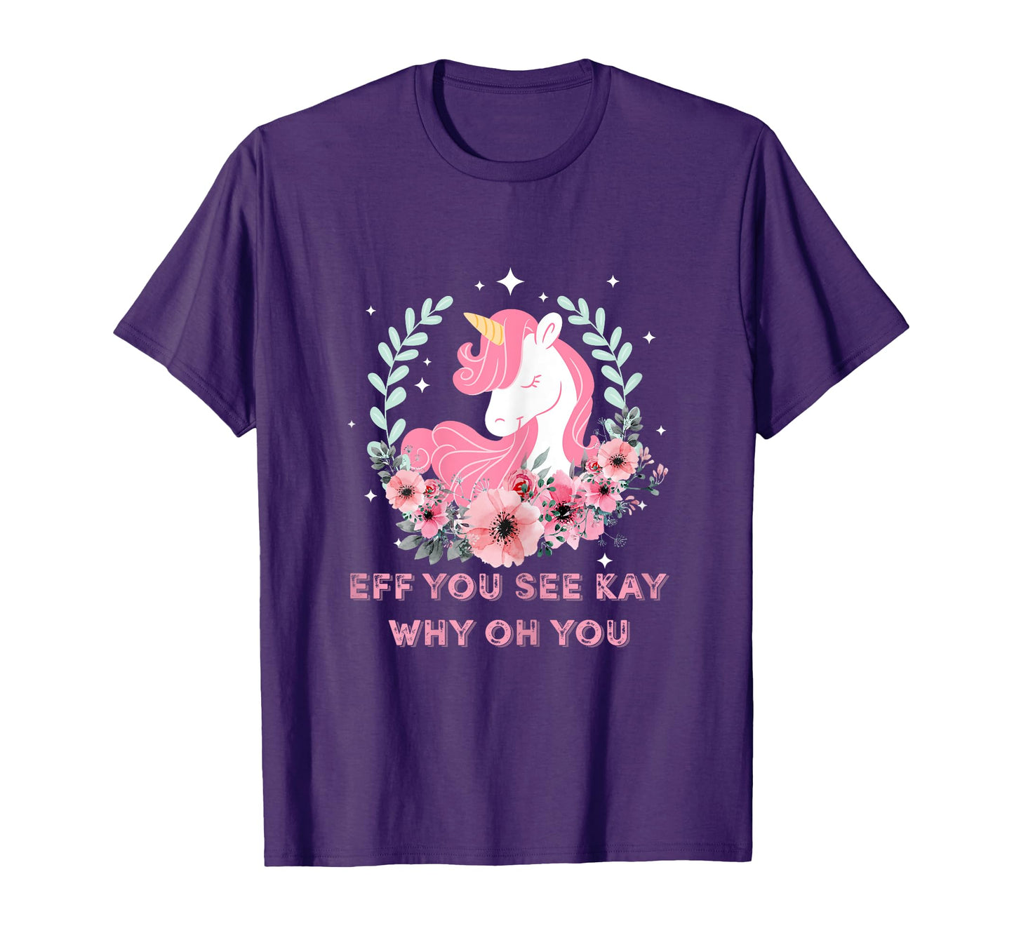 Eff You See Kay Why Oh You T Shirt Girls Funny Saying Tee T-Shirt