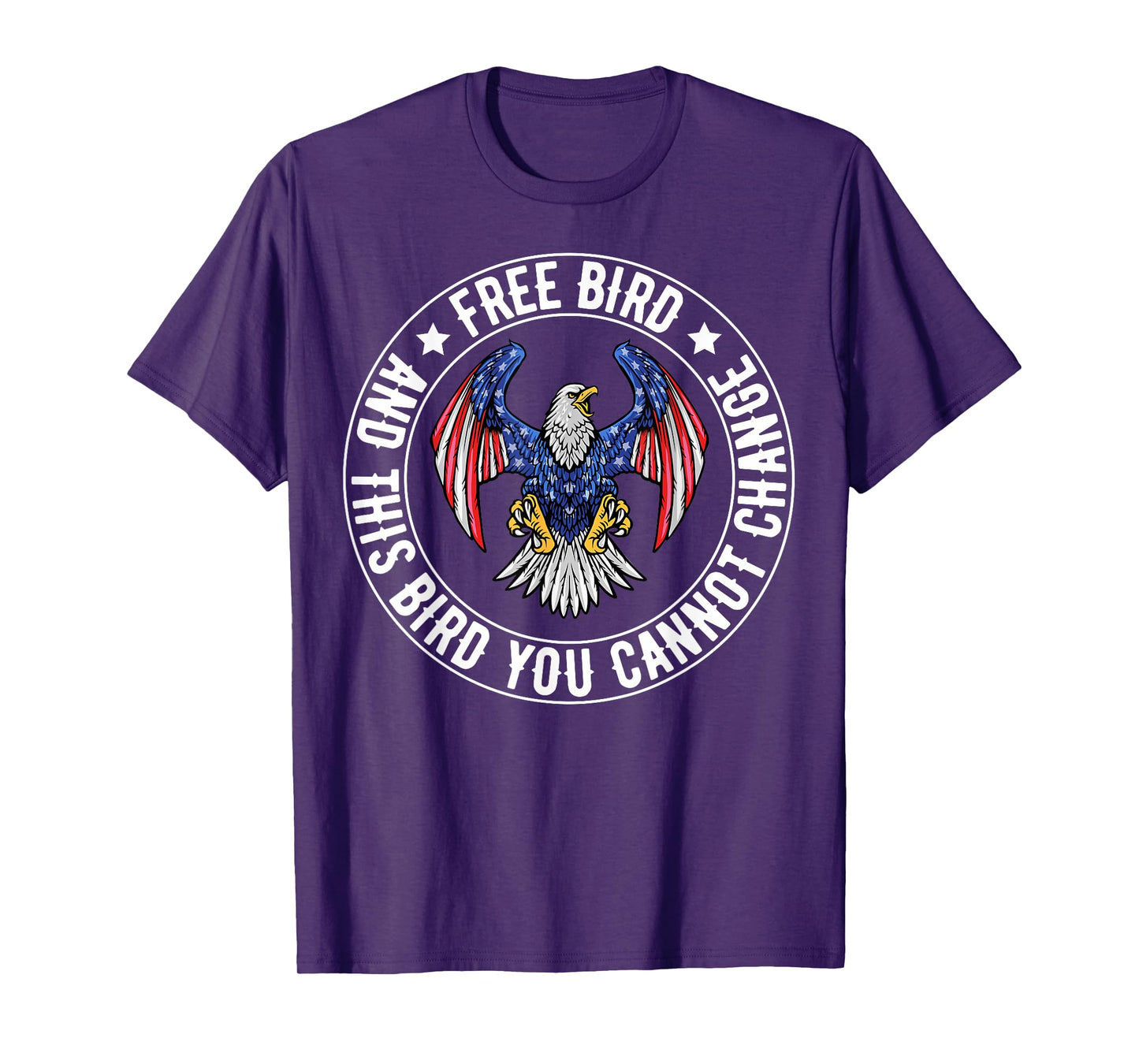 Free American Bird, This Bird You Cannot Change, 4th Of July T-Shirt