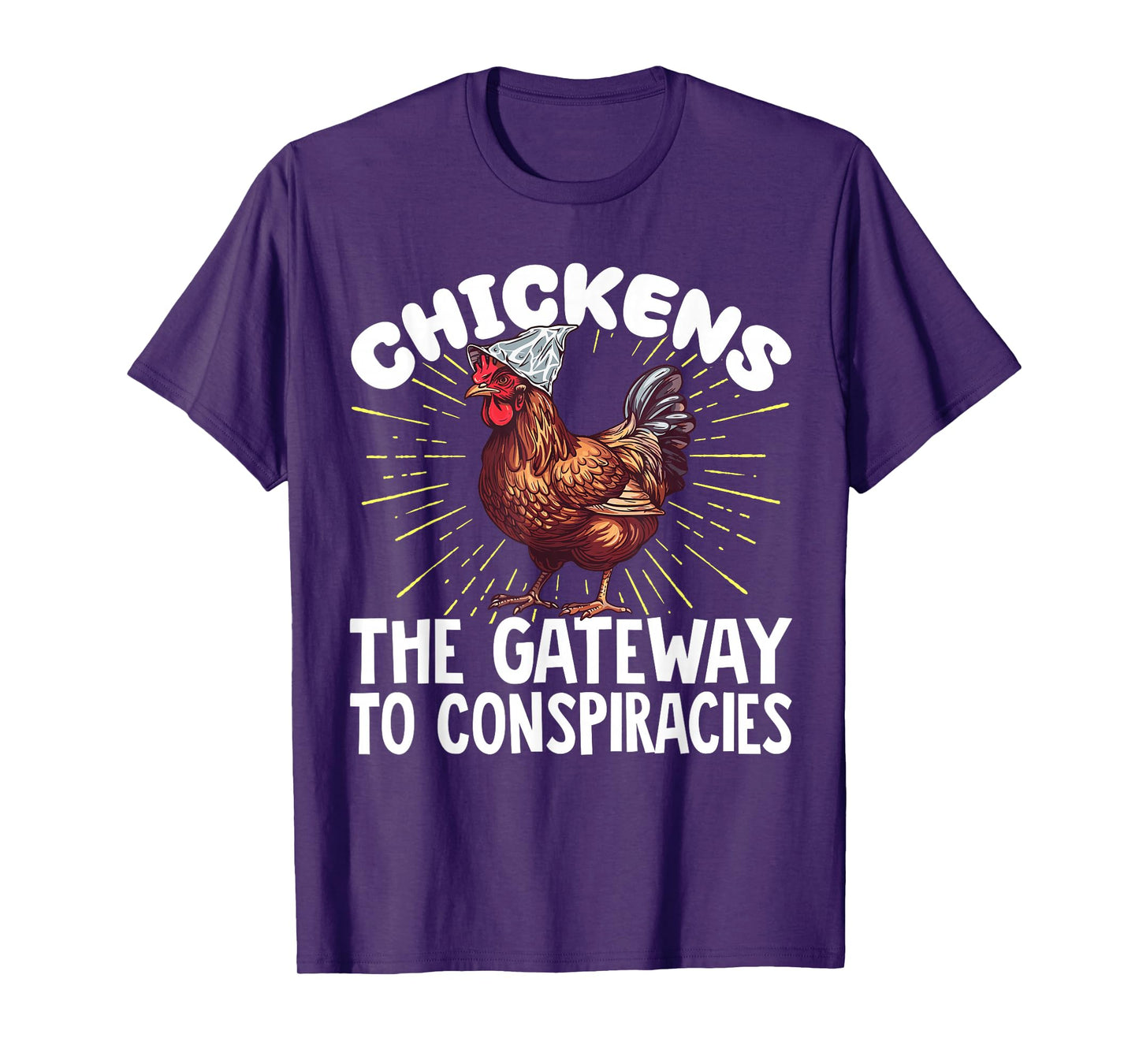 Chickens The Gateway to Conspiracies T-Shirt