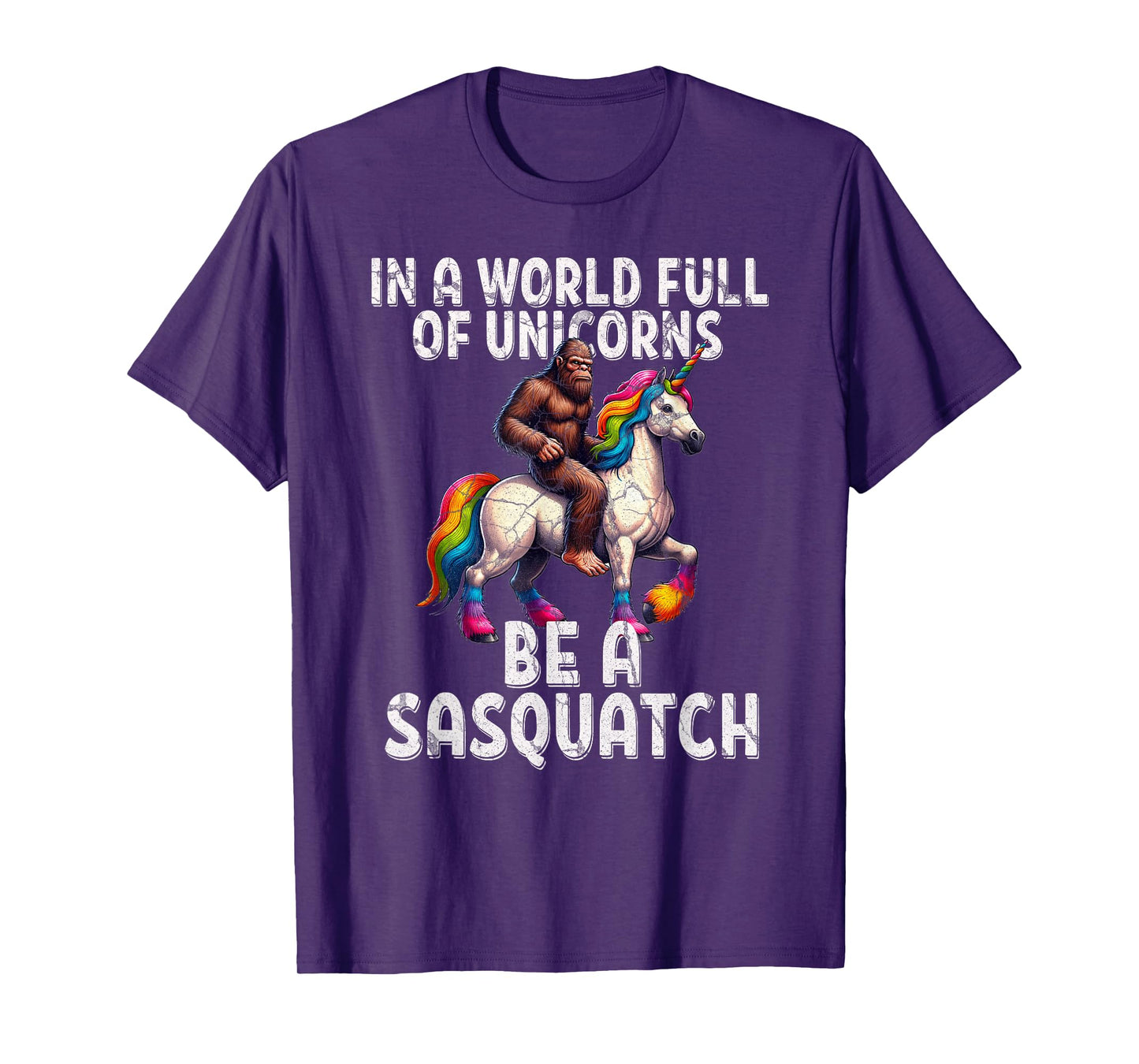 Cool Sasquatch Unicorn Funny In a World of Unicorns Unisex T-Shirt