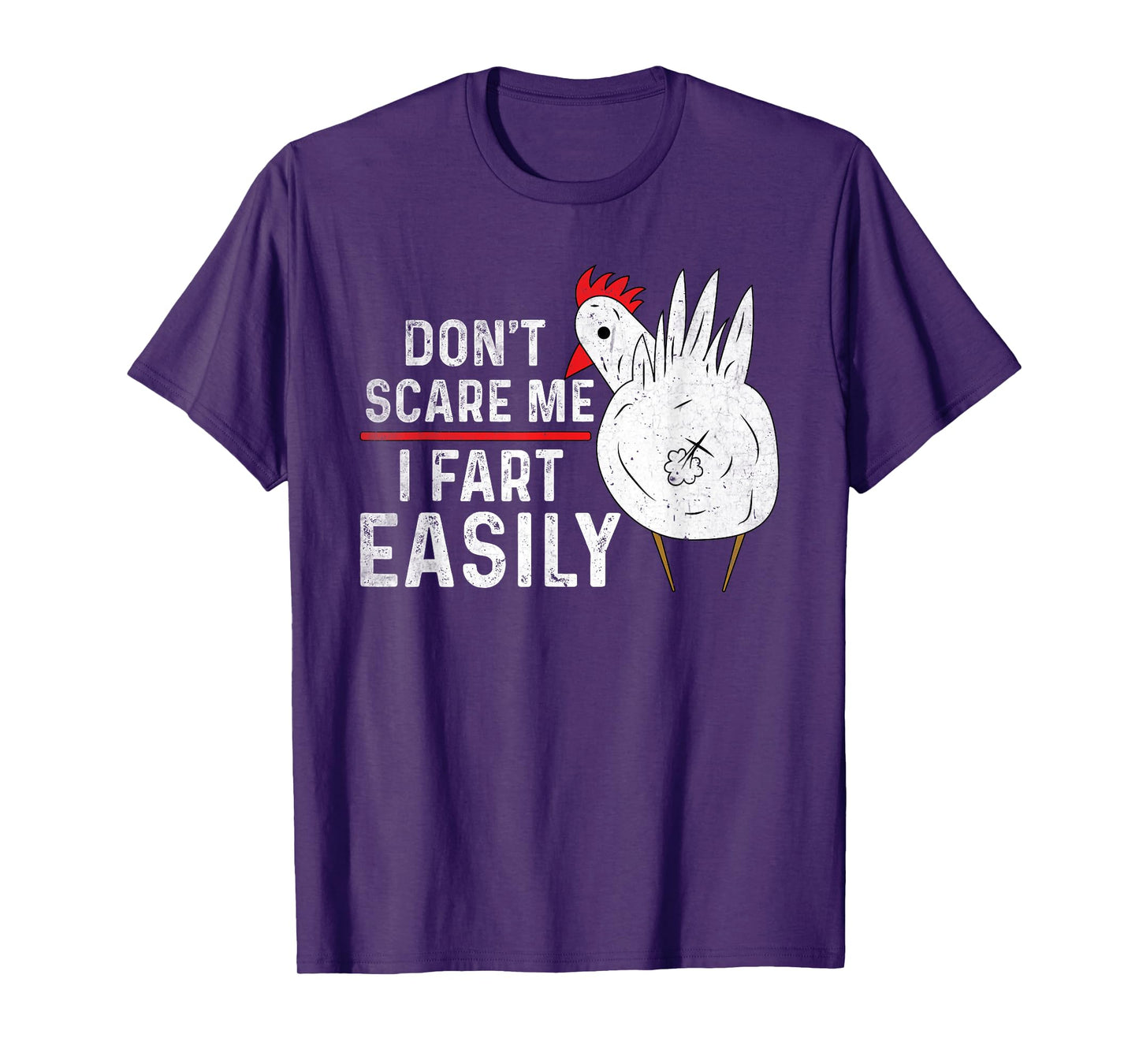 Don't Scare Me I Fart Easily Funny sarcasm Humor Chicken T-Shirt